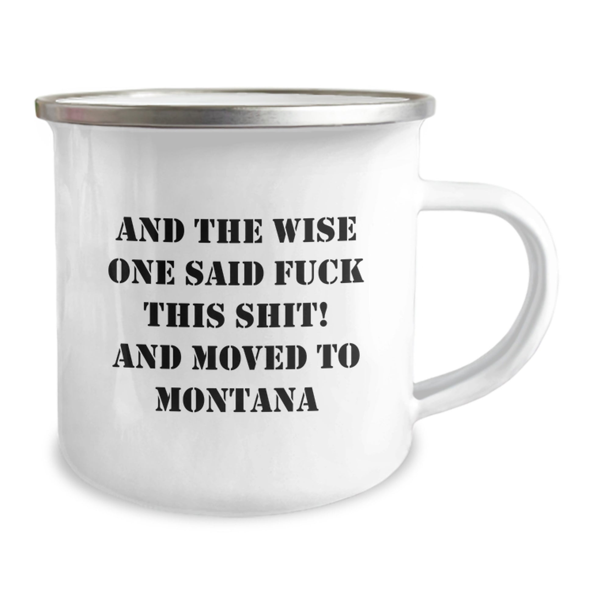 Gifts from Friends for Montana Lovers - And The Wise One Said 'F--k This Shit!' - Funny Montana Camping Mug, Birthday Unique Gifts for Men or Women, Camping Enthusiasts - Image 2
