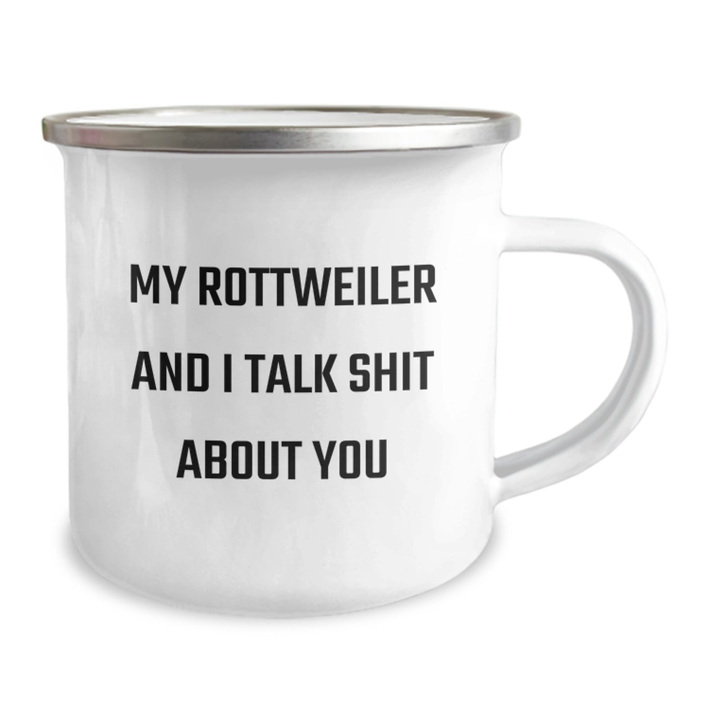 Funny Rottweiler Dog Gifts from Family for Rottweiler Dog Owners on Graduation Day - My Rottweiler And I Talk Shit About You Camping Mug, 12 oz Stainless Steel with Enamel Finish - Image 2