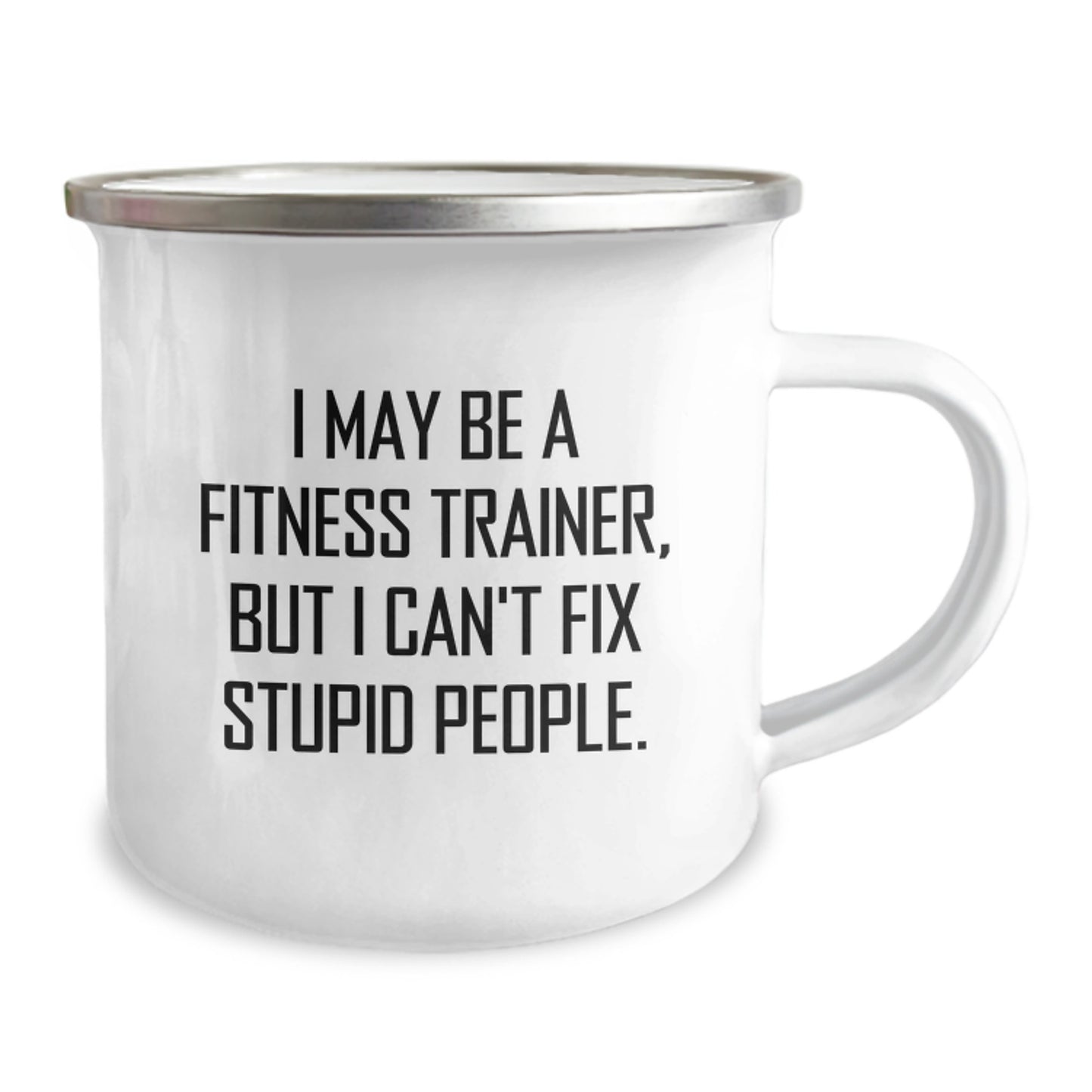 Funny Fitness Trainer Gifts from Friends - Valentine's Unique Mugs for Men and Women - I May Be A Fitness Trainer But I Cant Fix Stupid People Camping Mug - Image 2