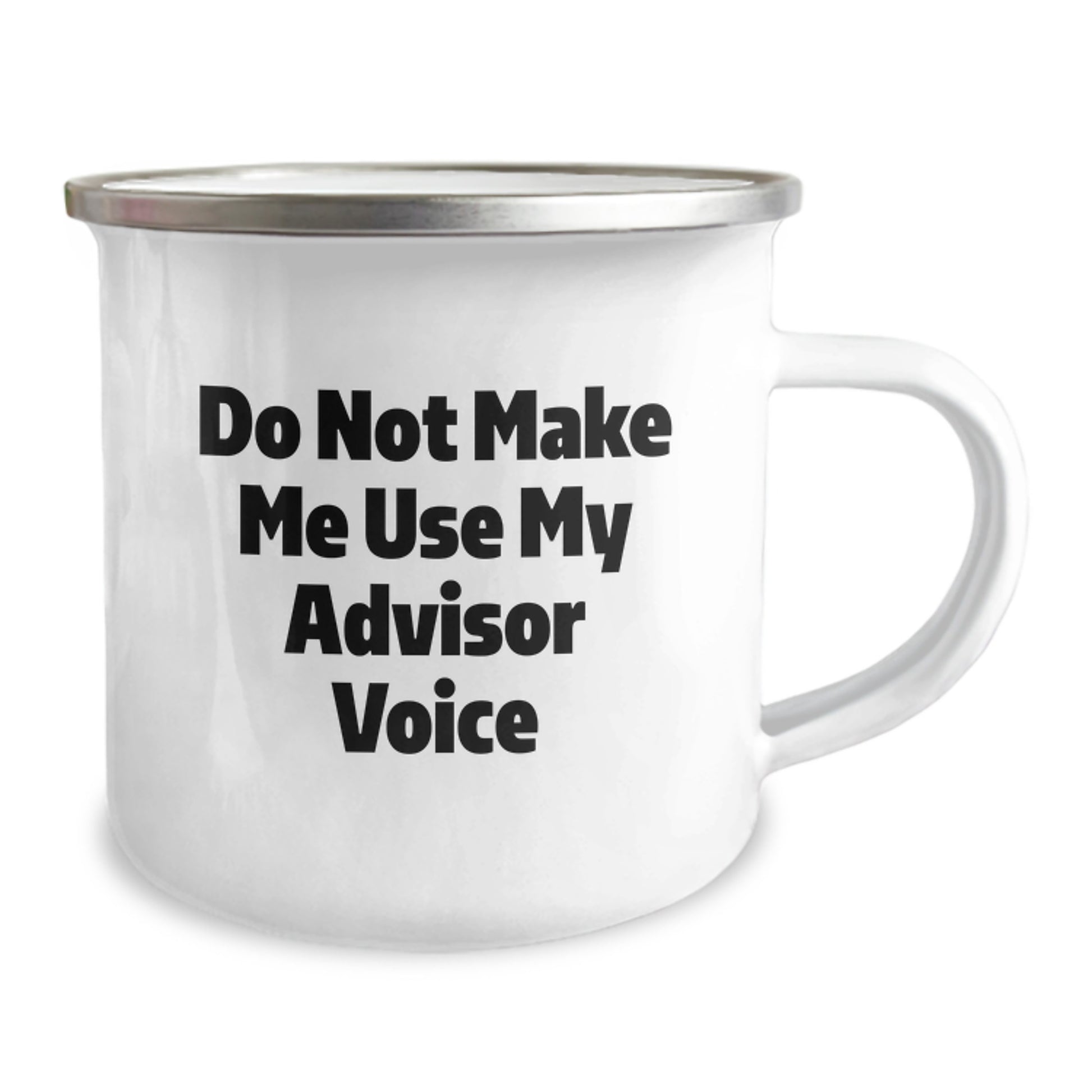 Funny Gifts from Men for Advisors, Unique Camping Mug with Do Not Make Me Use My Advisor Voice Quote, Perfect for Mother's Day - Stainless Steel with Enamel Finish - Image 2