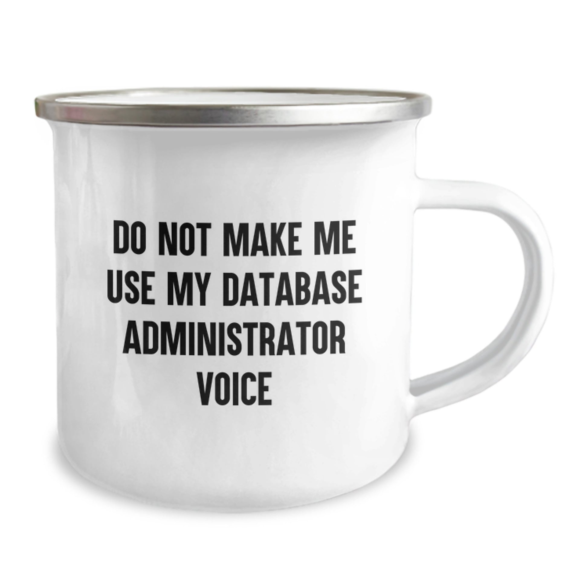 Funny Database Administrator Gifts for Men, Unique Camping Mug for Graduation, Do Not Make Me Use My Database Administrator Voice - Image 2