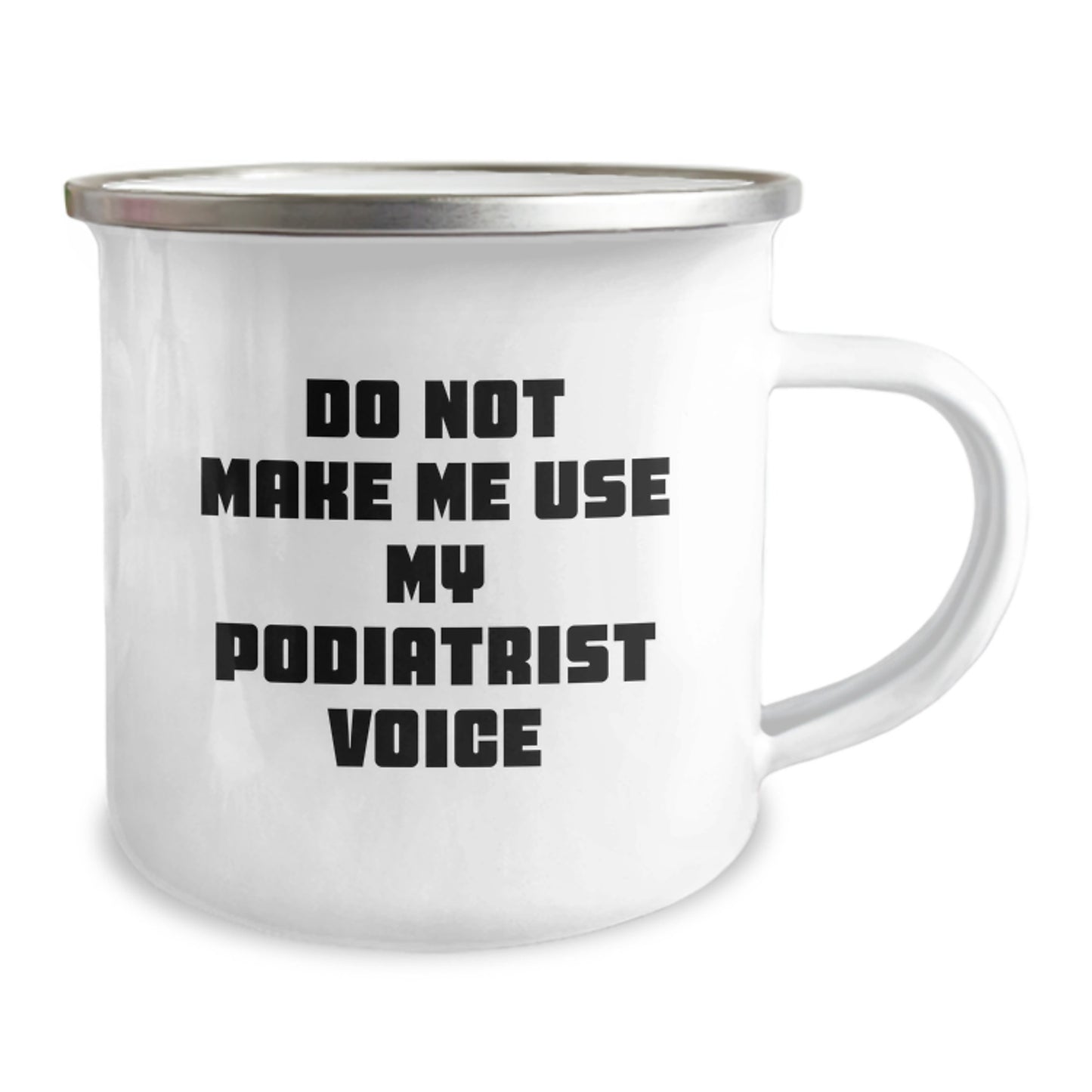 Funny Podiatrist Gifts for Friends and Family - Do Not Make Me Use My Podiatrist Voice Camping Mug, Unique Graduation Gifts from Men, Women, Coworkers - Image 2