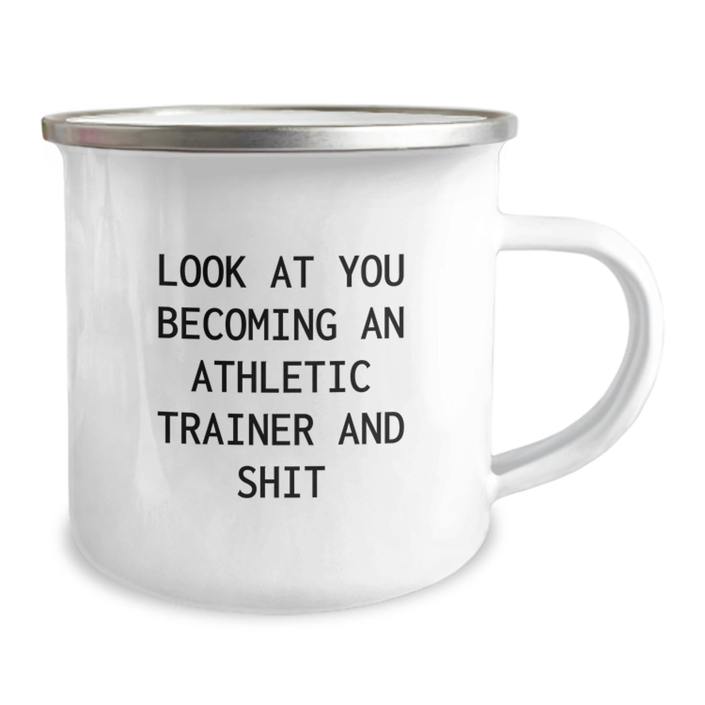 Funny Athletic Trainer Gifts for Men from Friends - 'Look At You Becoming An Athletic Trainer And Shit' Stainless Steel Camping Mug - Image 2