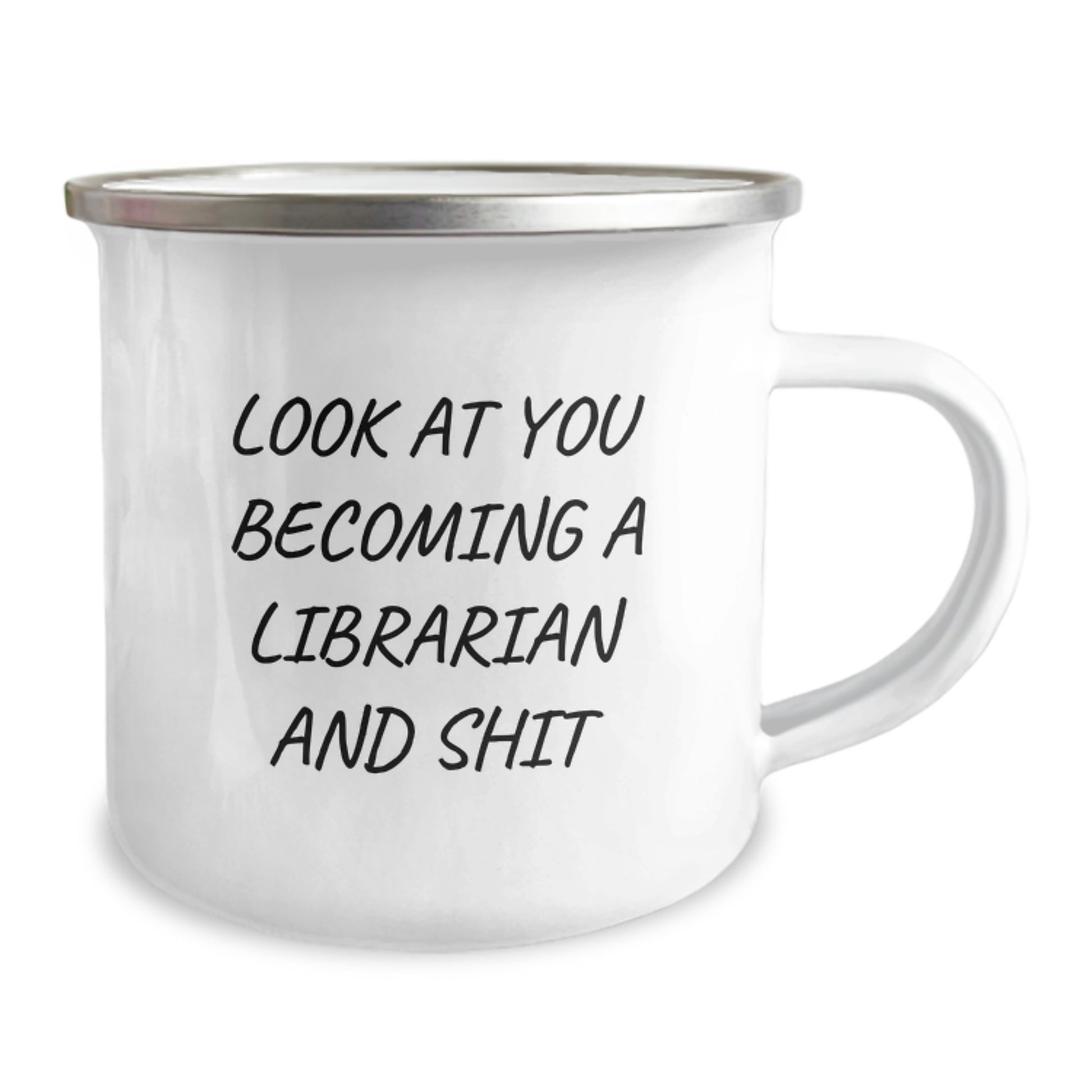 Funny Librarian Gifts for Graduation - Look At You Becoming A Librarian And Shit, Unique Camping Mug for Librarian Friends and Family, Stainless Steel with Enamel Finish - Image 2
