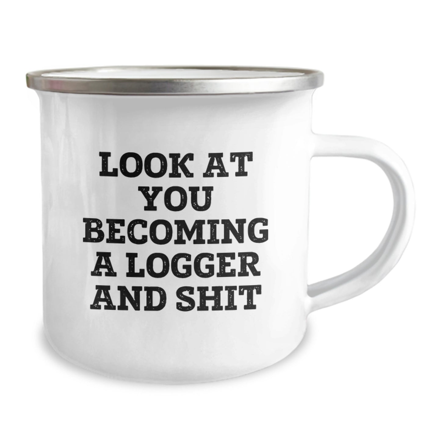 Funny Logger Gifts from Friends for Men Becoming Logger Graduation Unique Mugs, Look At You Becoming A Logger And Shit Stainless Steel Camping Mugs - Image 2