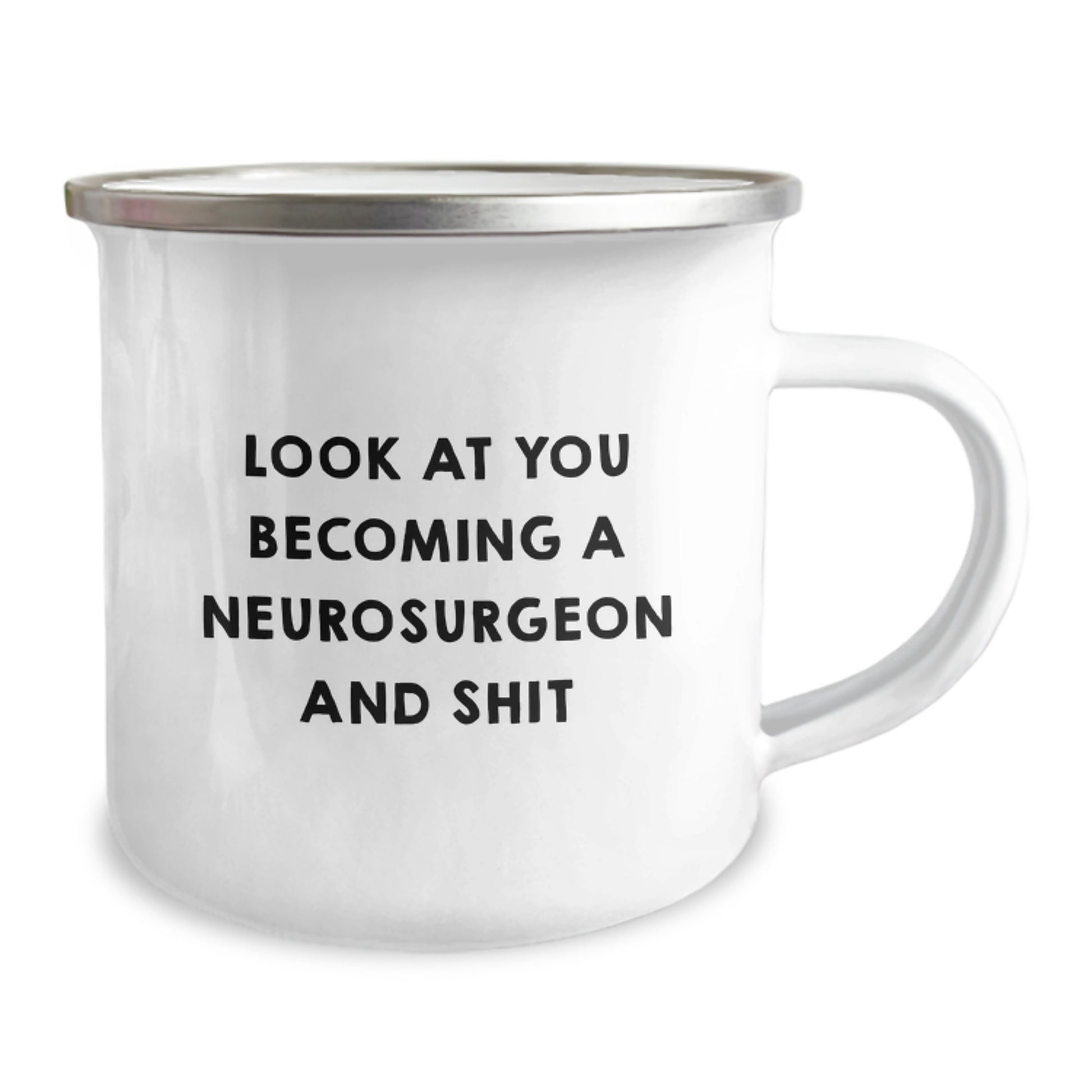 Funny Gifts from Family and Friends for Neurosurgeon Graduation - Look At You Becoming A Neurosurgeon And Shit - Camping Mug - Image 2