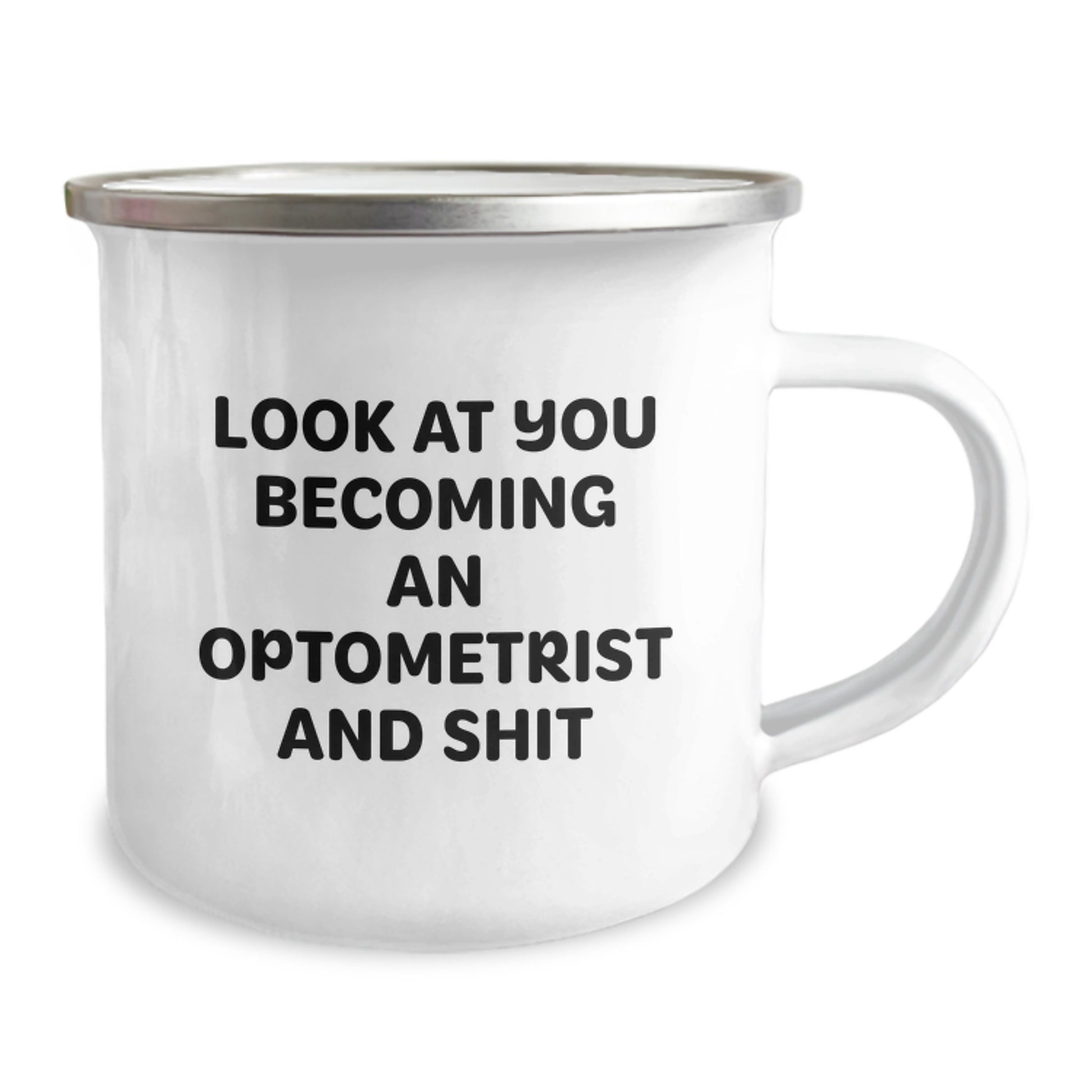 Funny Optometrist Gifts from Friends to Celebrate Graduation Unique Camping Mug - 'Look At You Becoming An Optometrist And Shit' - Image 2