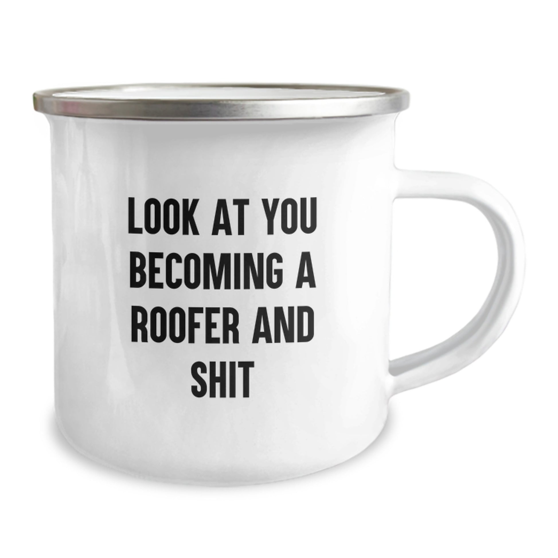Roofer Graduation Unique Gifts from Friends - Funny 'Look At You Becoming A Roofer And Shit' Camping Mug for Men, Stainless Steel with Enamel Finish - Image 2