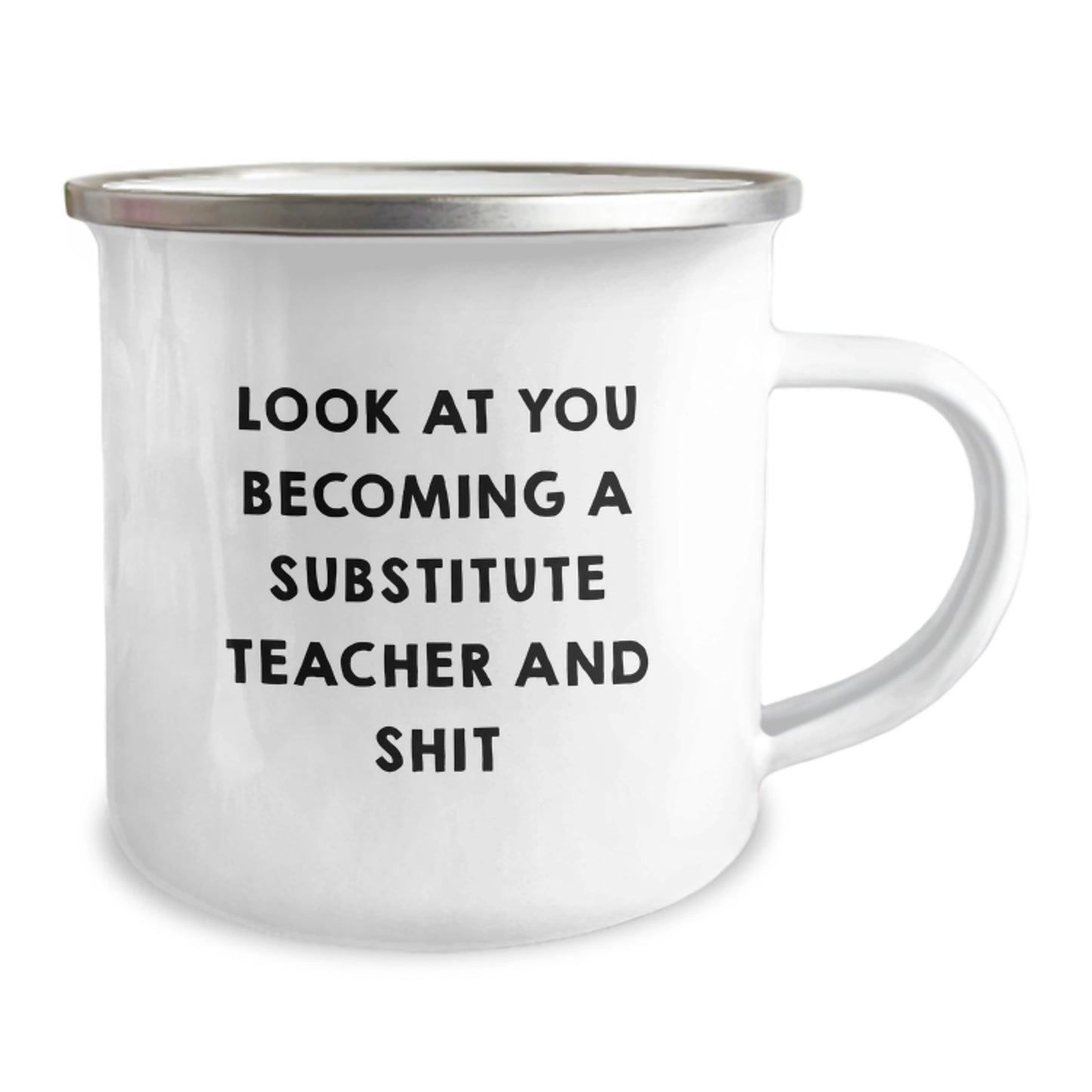 Funny Gift for Substitute Teacher - Look At You Becoming A Substitute Teacher And Shit - Camping Mug for Graduation - Gifts from Family to Substitute Teacher - Image 2
