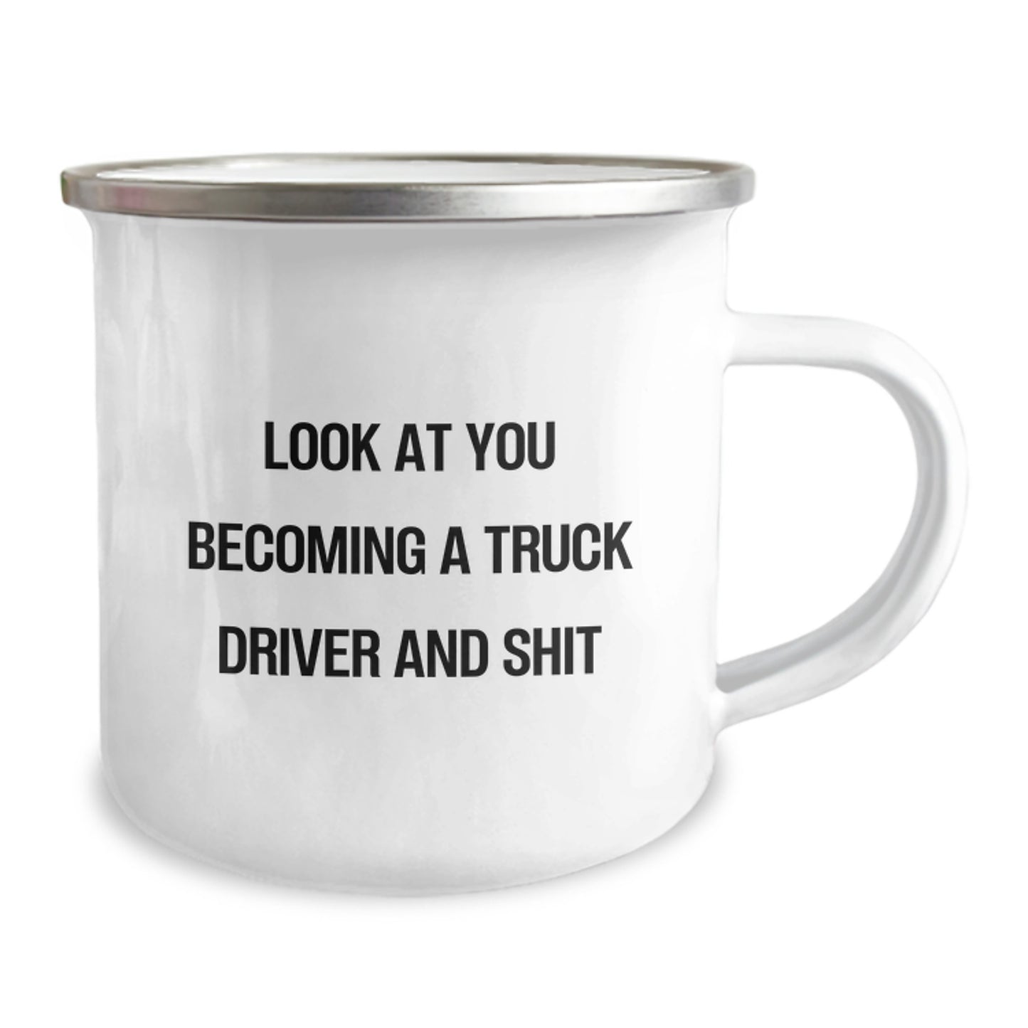 Unique Gifts for Truck Driver - Funny 'Look At You Becoming A Truck Driver And Shit' Camping Mug, Perfect for Dad or Mom on Mother's Day - Image 2
