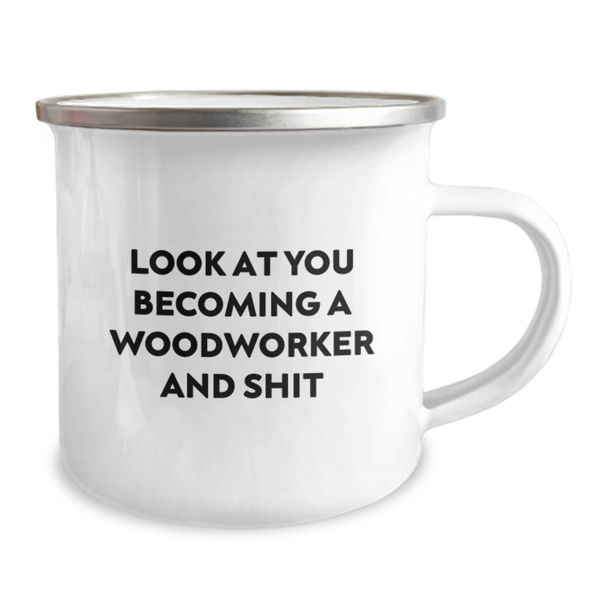 Funny Woodworker Camping Mug Gifts from Friends for Men, 'Look At You Becoming A Woodworker And Shit' Unique Graduation - Image 2