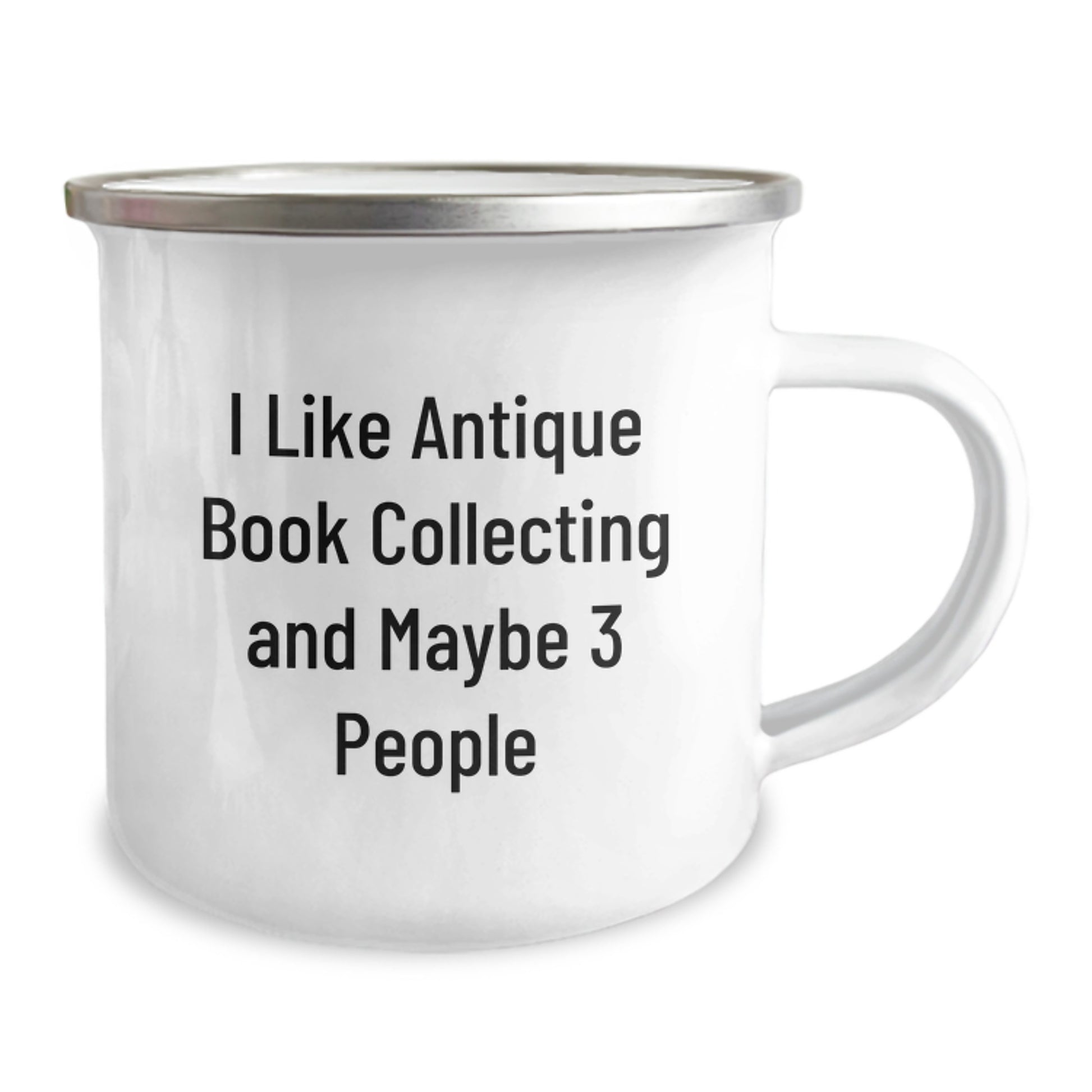 Funny Antique Book Collecting Gifts for Friends from Men on Birthday Unique Occasions with I Like Antique Book Collecting And Maybe 3 People Quote Camping Mug - Image 2