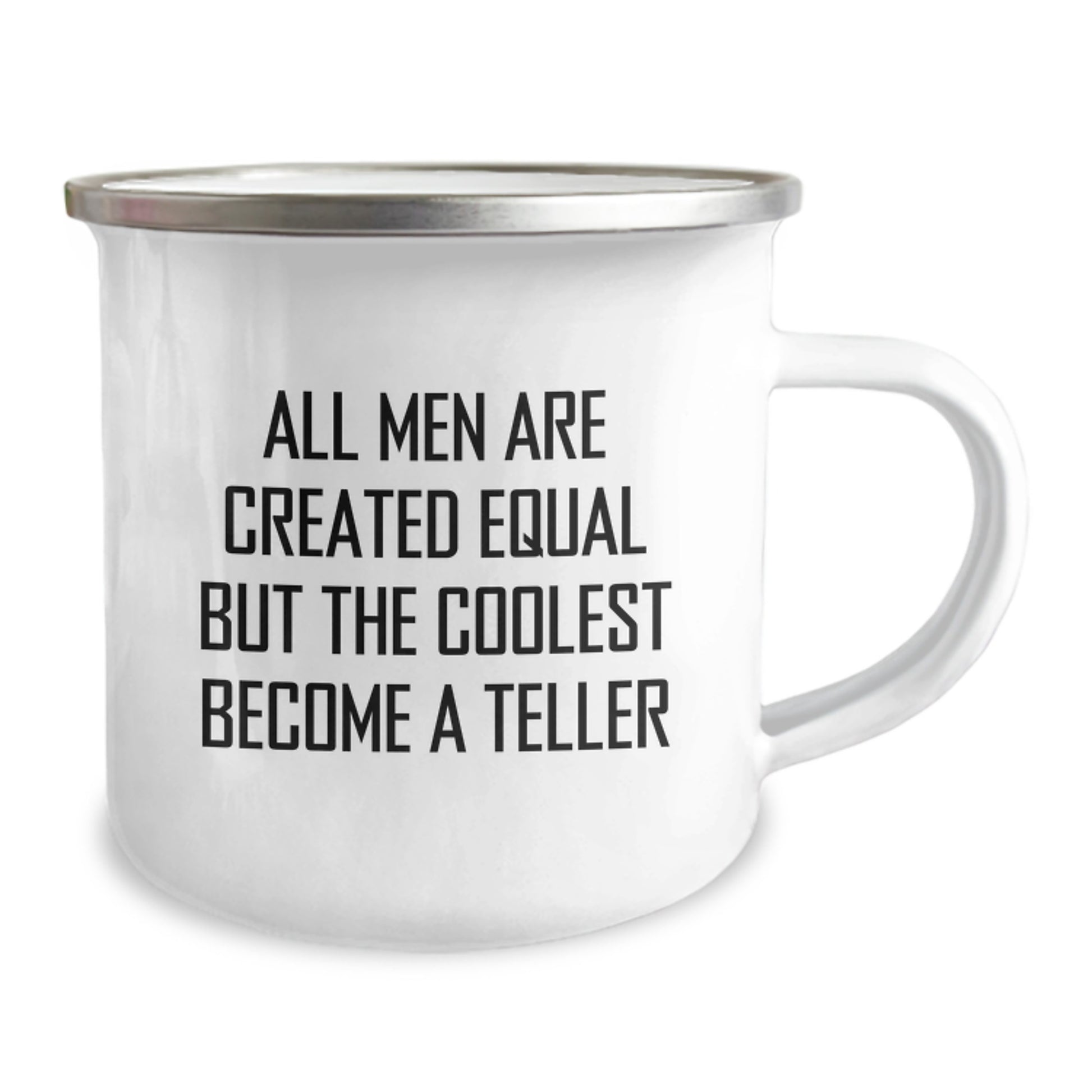 Funny Teller Gifts from Men for Teller Lover Camping Mug - All Men Are Created Equal But The Coolest Become A Teller Quote - Image 2