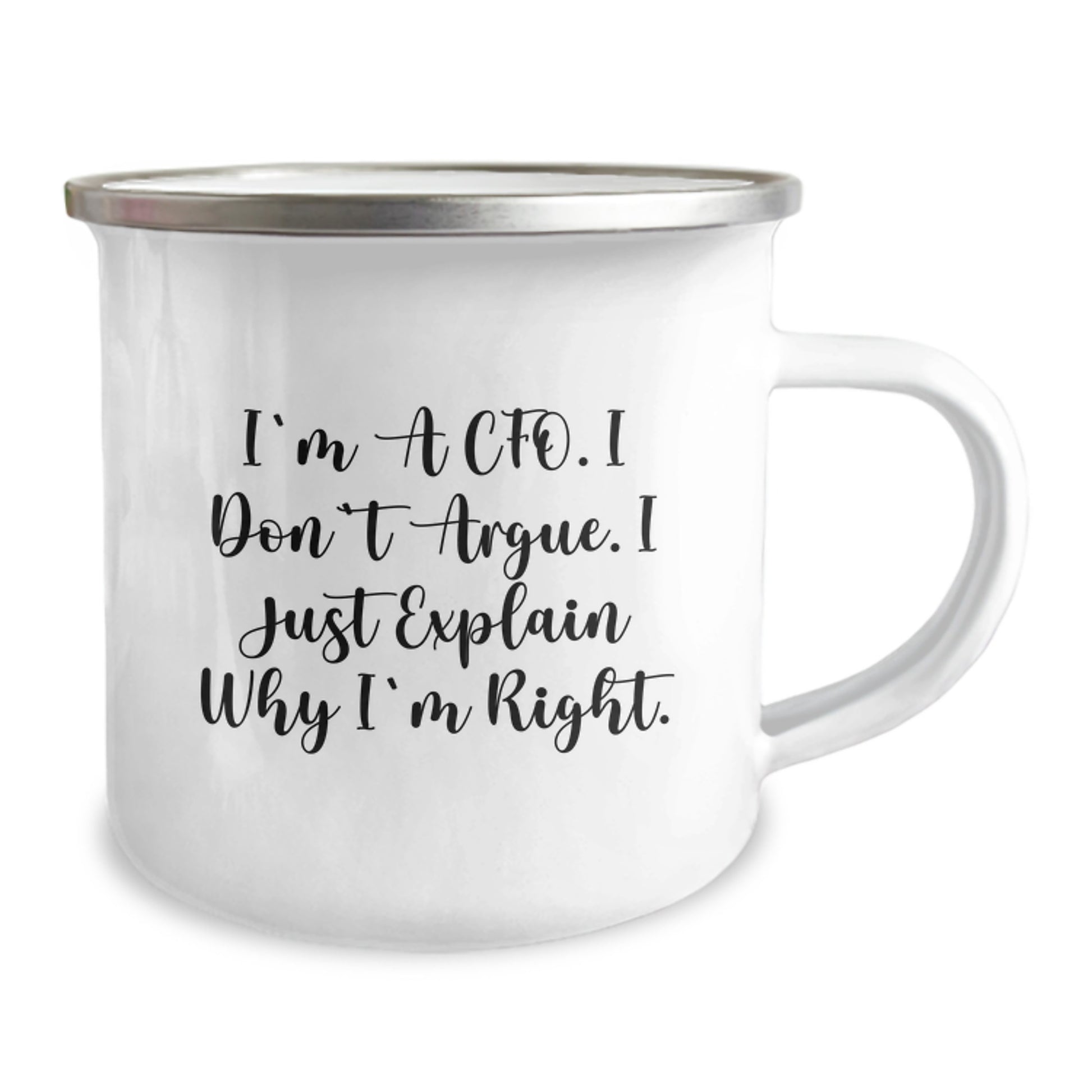 Funny CFO Gifts from Men Valentine's Unique Gifts for CFO Camping Mug - I'm A Cfo. I Don't Argue. I Just Explain Why I'm Right. - Image 2
