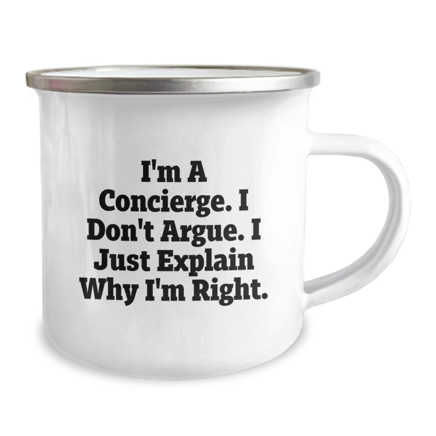 Funny Concierge Gifts from Mom to Daughter Graduation Unique Camping Mug - 'I'm A Concierge. I Don't Argue. I Just Explain Why I'm Right.' - Image 2
