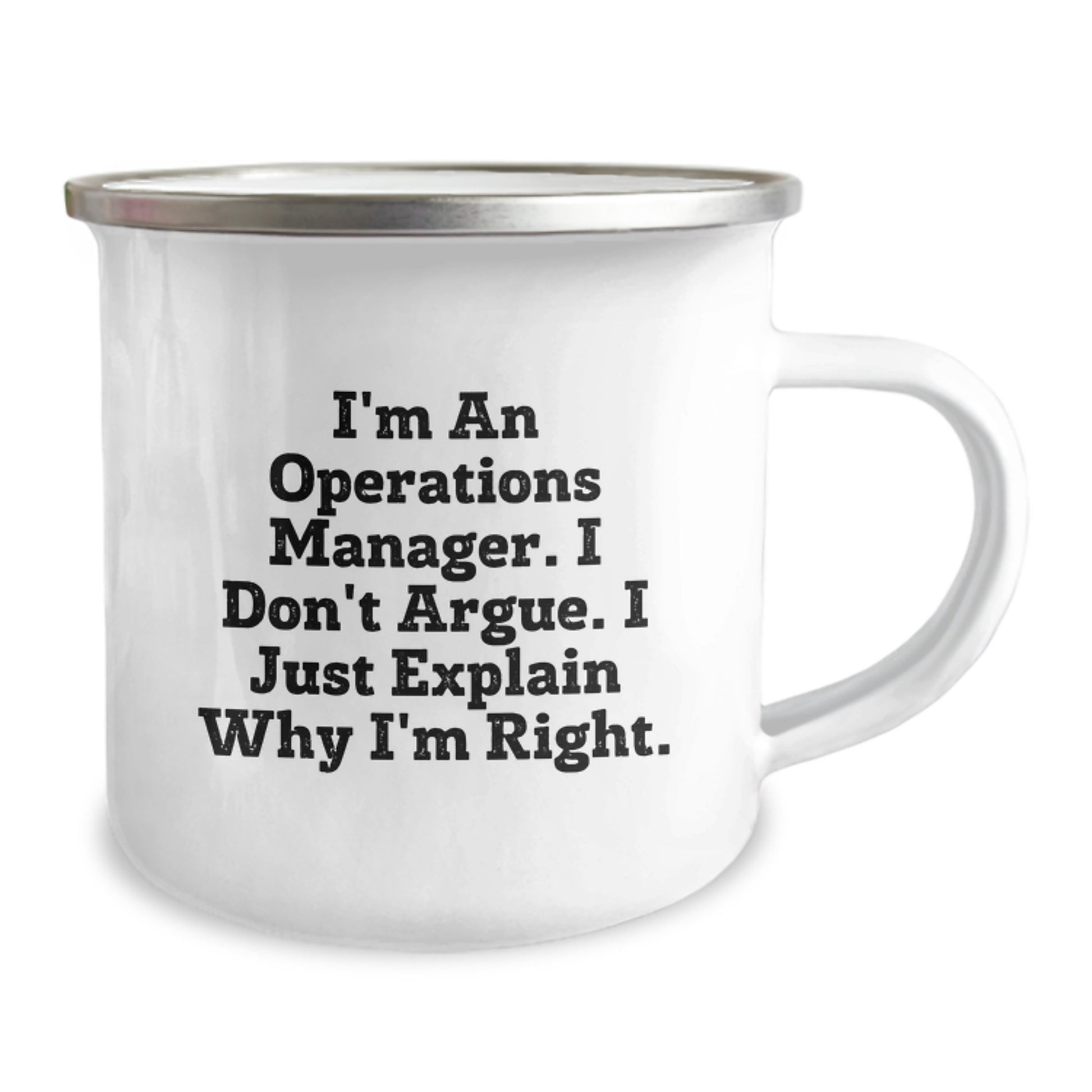 Funny Operations Manager Gifts for Men and Women, Unique Camping Mug for Graduation, I'm An Operations Manager. I Don't Argue. I Just Explain Why I'm Right. Office Humor - Image 2