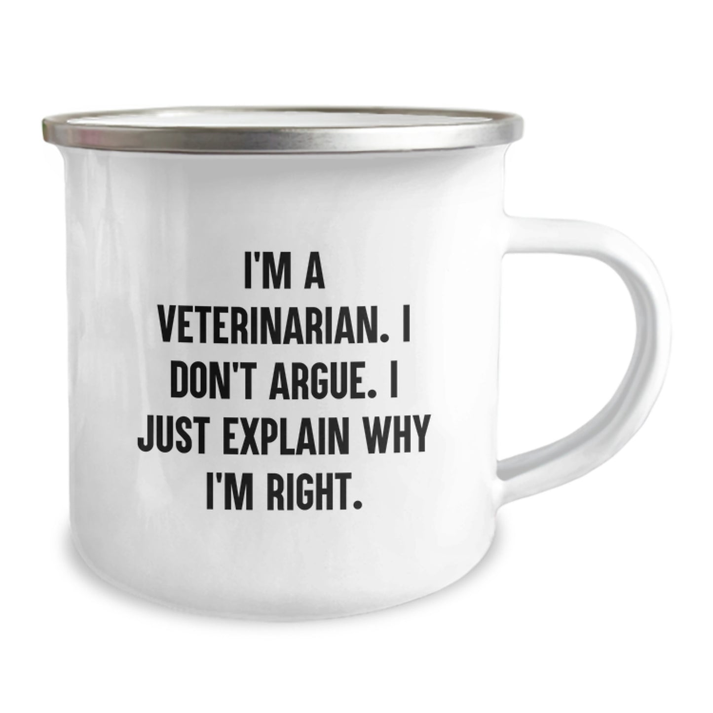 Funny Veterinarian Gifts from Friends to Family Members - I'm A Veterinarian, I Don't Argue - Valentine's Unique Camping Mugs for Veterinarians Men and Women - Image 2