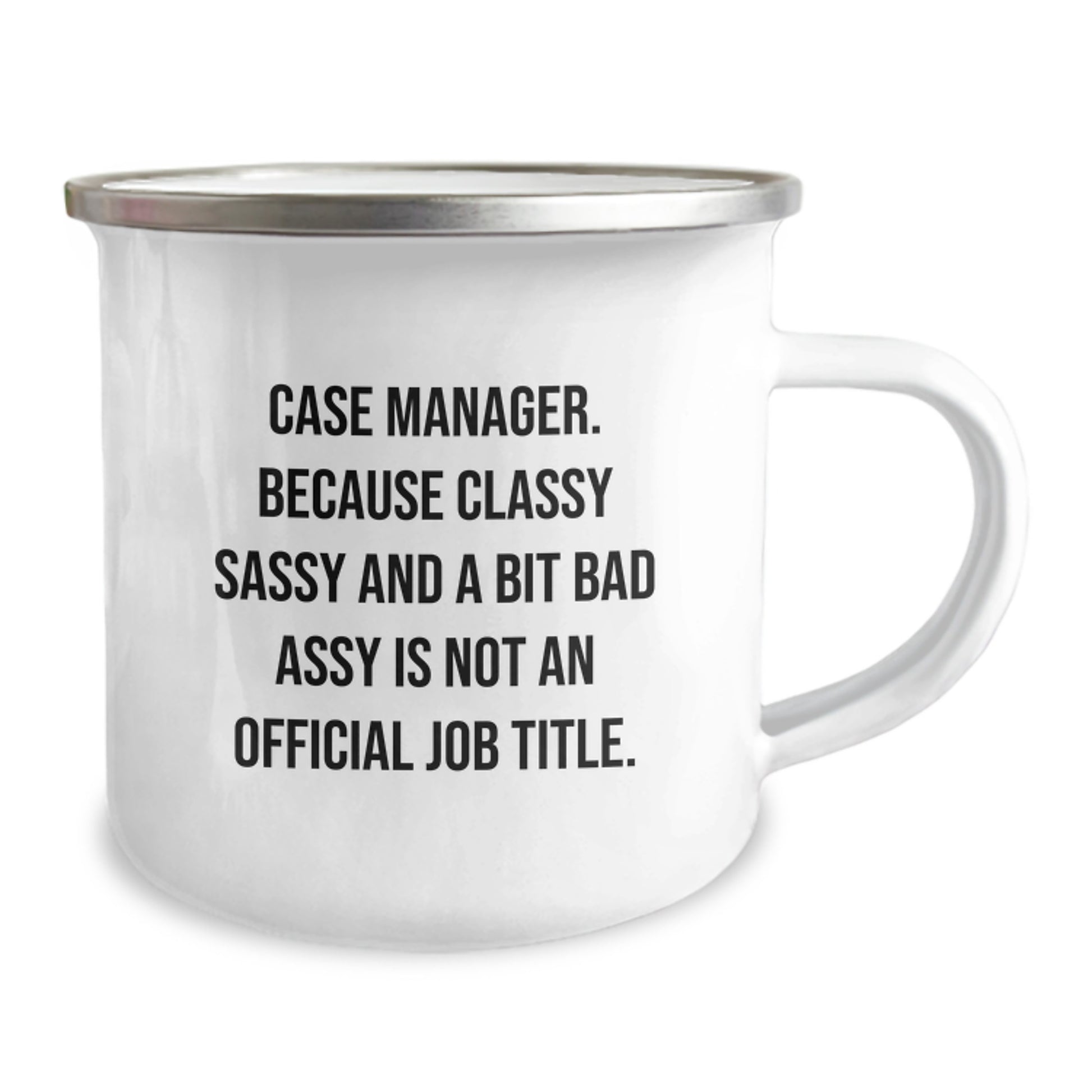 Funny Case Manager Gifts from Friends to Graduation Unique Gifts for Case Manager Women Camping Mug - Because Classy Sassy And A Bit Fearlessy Is Not An Official Job Title. - Image 2