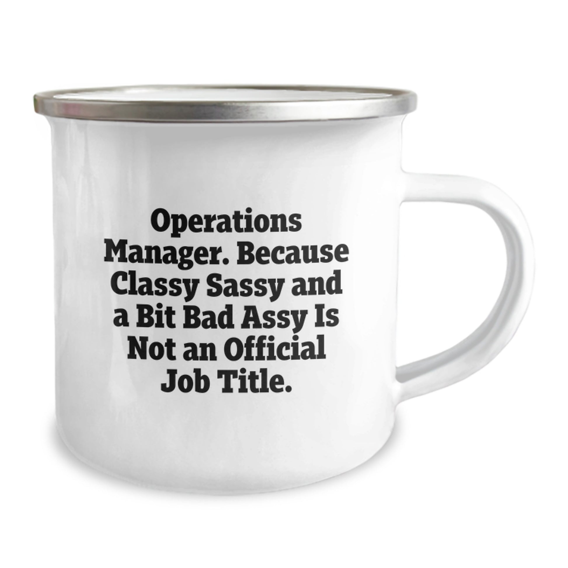 Cute Operations Manager Gifts for Men, Funny Operations Manager Mug for Graduation, Camping Mug with 'Operations Manager. Because Classy Sassy And A Bit Fearlessy Is Not An Official Job Title.' - Image 2