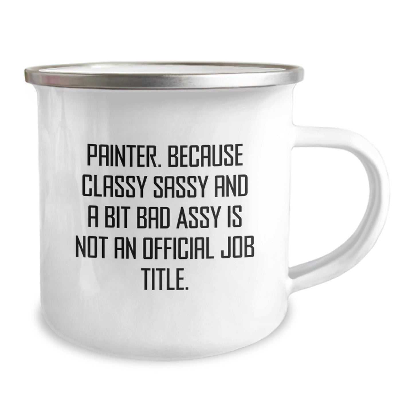Funny Painter Gifts for Painter Men - Graduation Unique Gifts from Friends, Enamel Camping Mug for Painter Men - 'Painter. Because Classy...' - Image 2