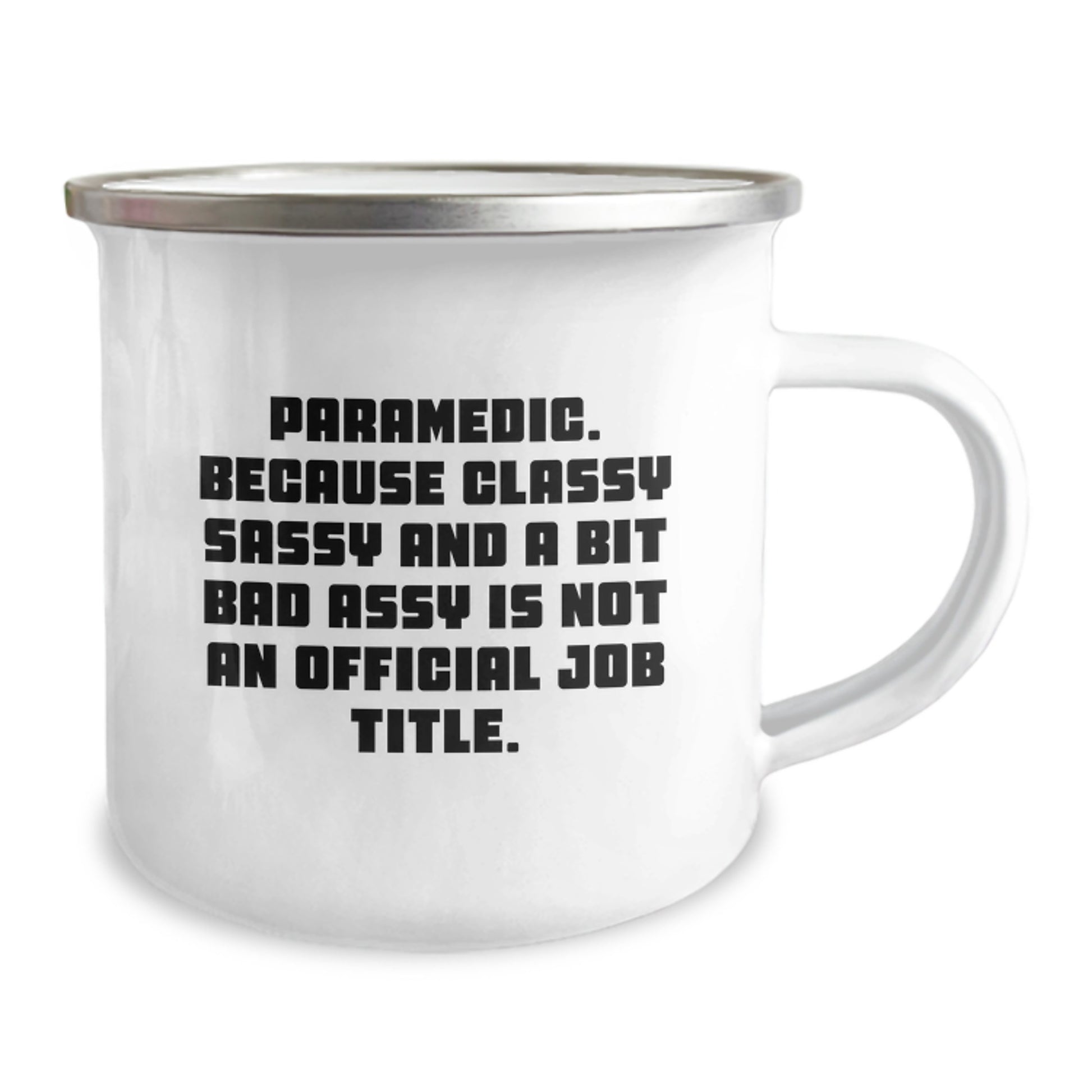 Funny Rescue Worker Gifts from Friends - Rescue Worker Classy Sassy And A Bit Fearlessy Is Not An Official Job Title Camping Mug for Graduation Unique Gifts - Image 2