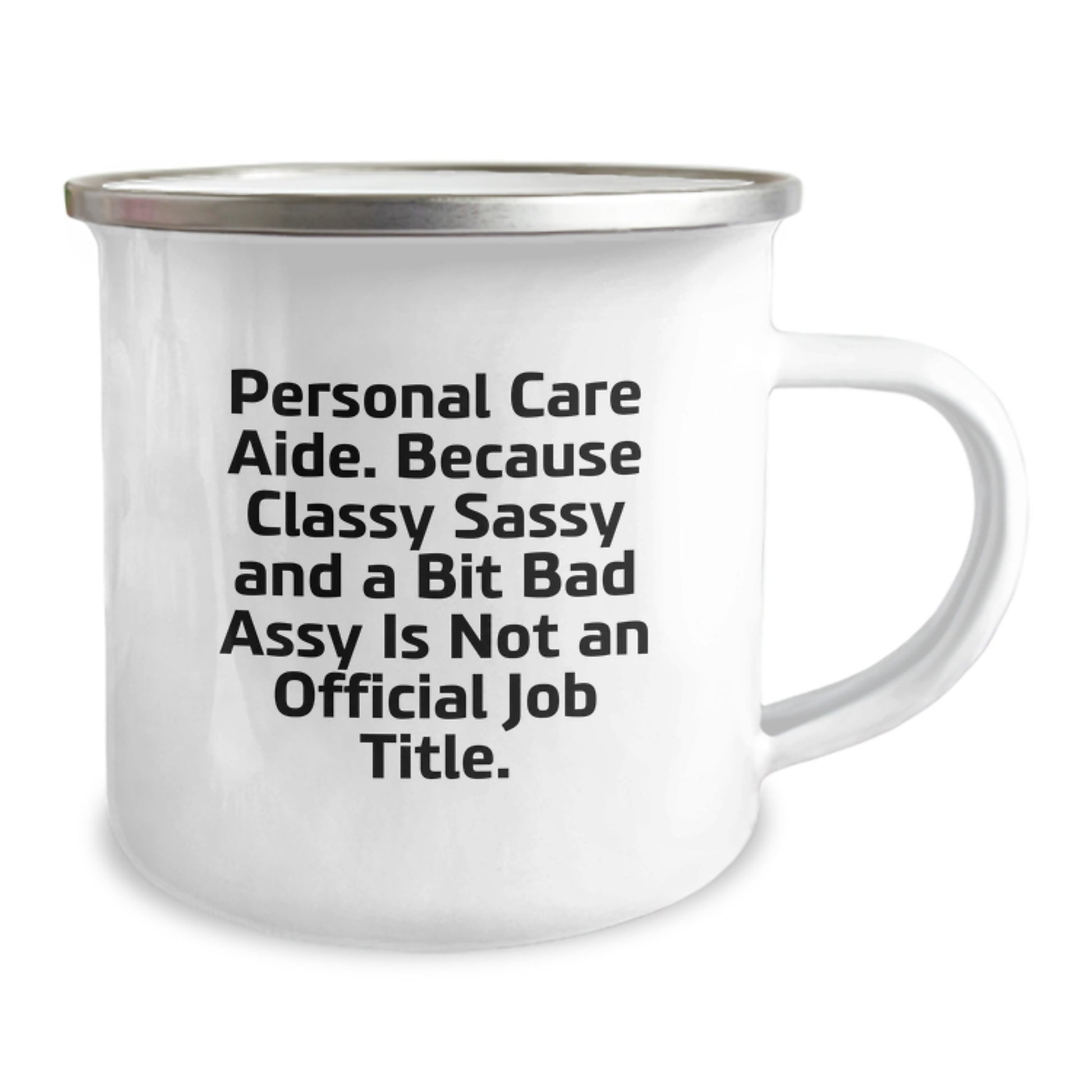 Personal Care Aide Gifts Funny Mother's Day Stainless Steel Camping Mug 'Because Classy Sassy And A Bit Fearlessy Is Not An Official Job Title.' - Image 2