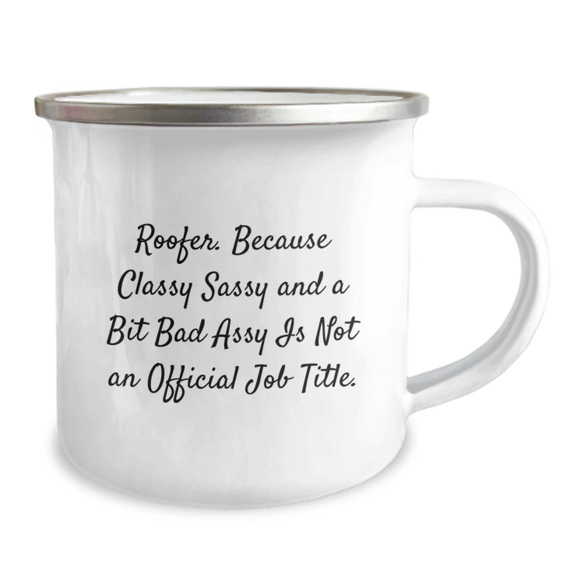 Funny Gifts from Roofs to Roofs - Mother's Day Unique Roofer Camping Mug, Stainless Steel Enamel Finish, 12 oz Capacity - 'Roofer Classy Sassy And A Bit Fearlessy Is Not An Official Job Title' - Image 2