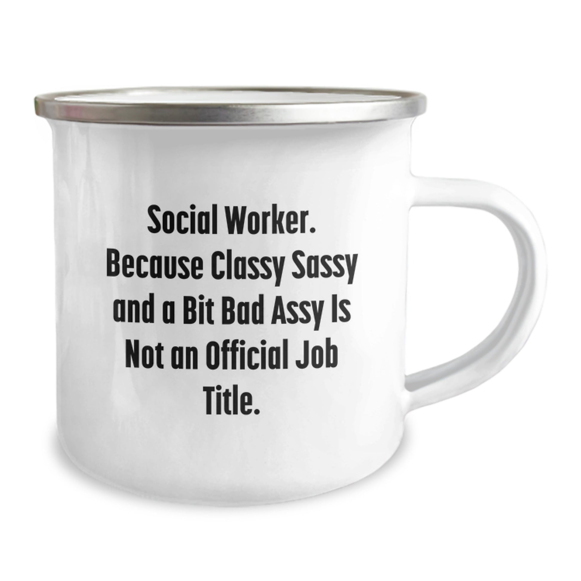 Social Worker Gifts - Funny Valentine's Camping Mug - 'Classy Sassy And A Bit Fearlessy Is Not An Official Job Title' - Image 2
