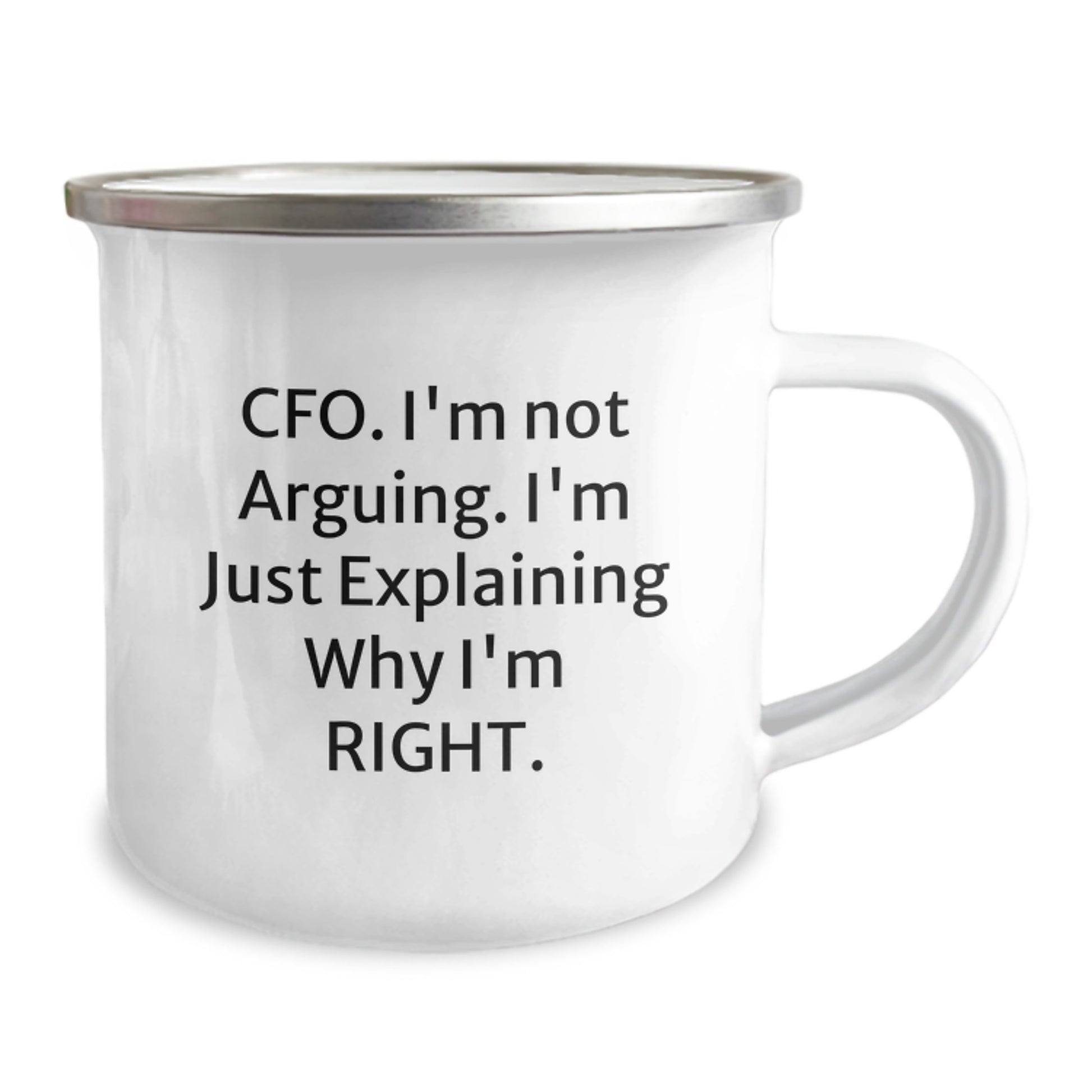 Funny CFO Gifts from Friends and Family for Men and Women Graduation Unique Gifts - 'CFO I'm Not Arguing. I'm Just Explaining Why I'm Right.' Funny Camping Mug - Image 2