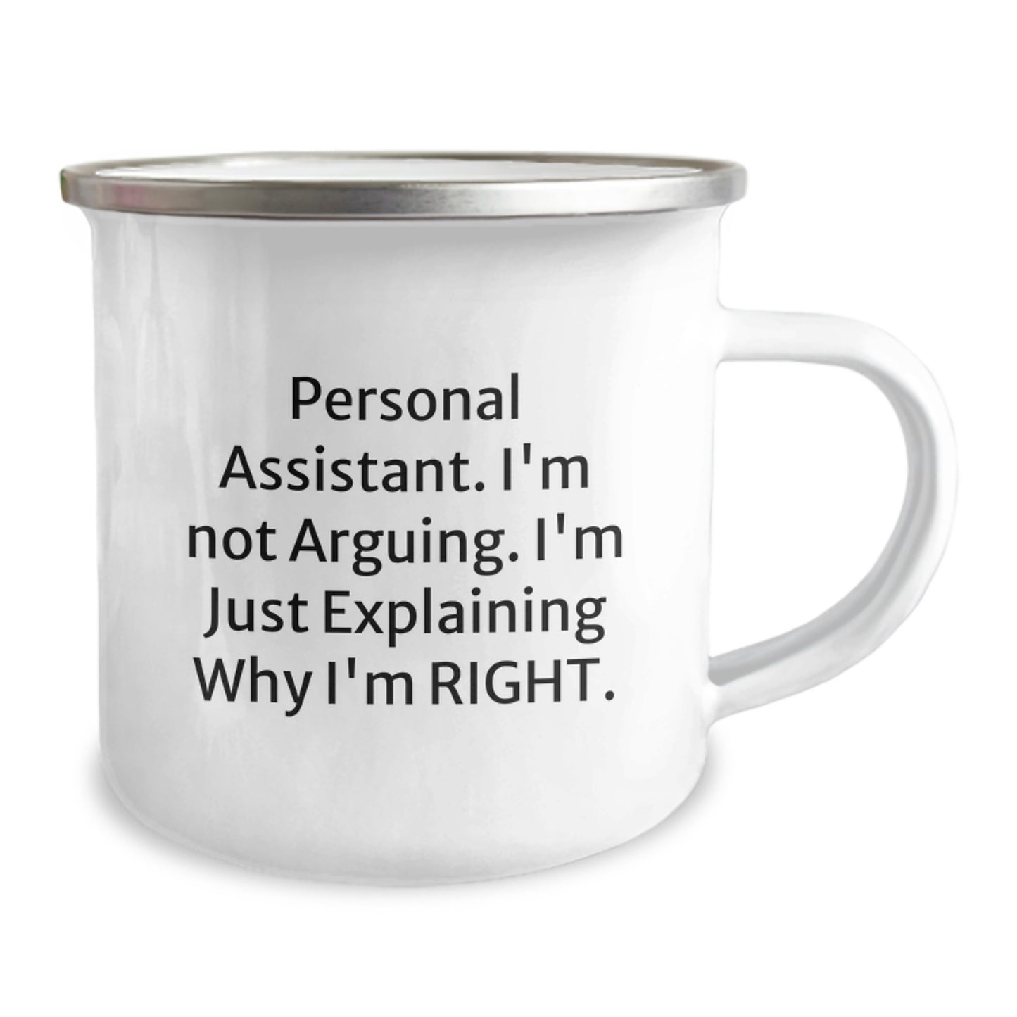 Funny Personal Assistant Gifts from Family to Men, Camping Mug Explaining Why I'm Right - Image 2