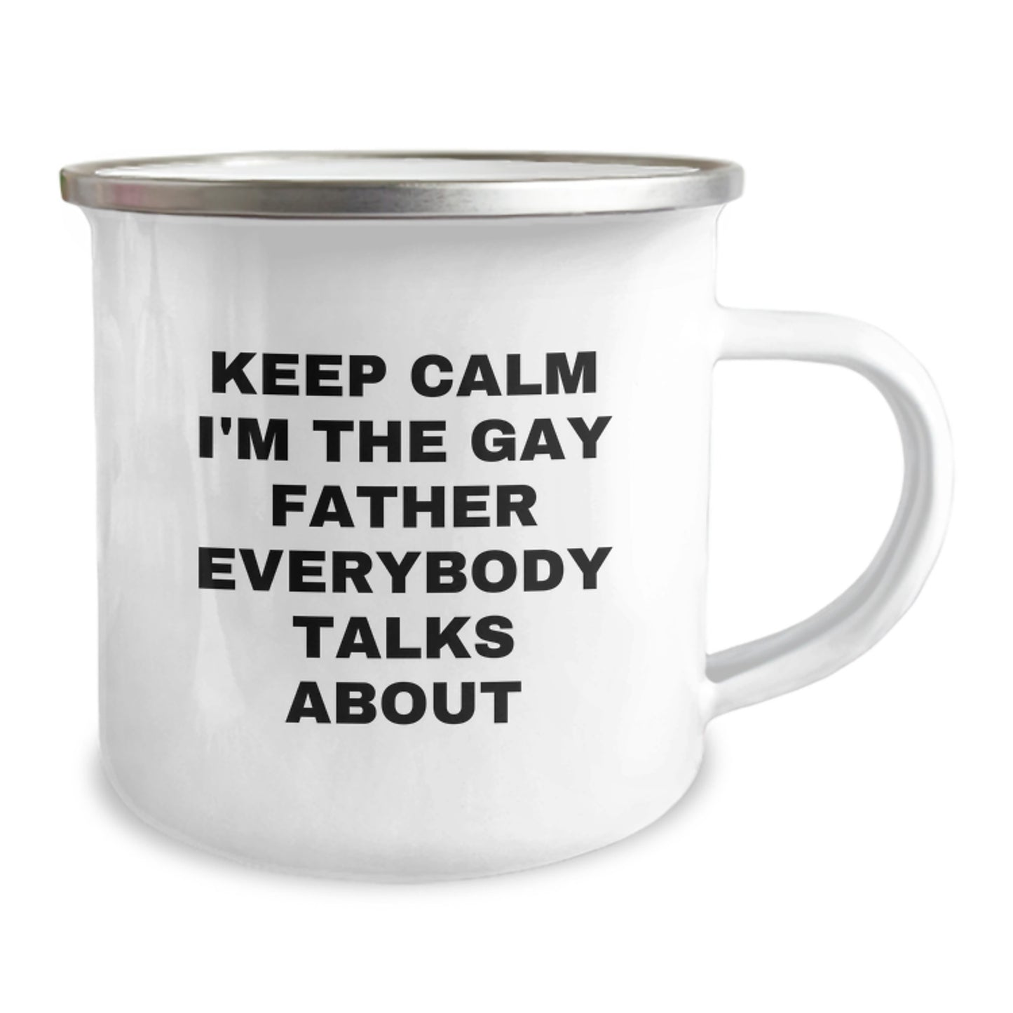 Funny Father Gifts from Men for Dad Birthday Unique Camping Mugs - 'Keep Calm I'm The Gay Father Everybody Talks About' - Ideal Gift for Any Dad - Image 2