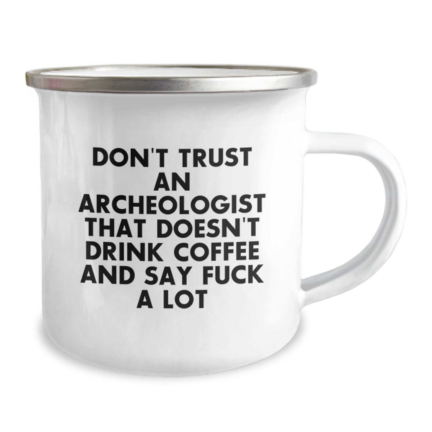 Funny Archeologist Gifts for Mom, Archeologist Camping Mug with 'Don't Trust An Archeologist That Doesn't Drink Coffee And Say F--k A Lot', Unique Mother's Day Unique Gifts from Family - Image 2