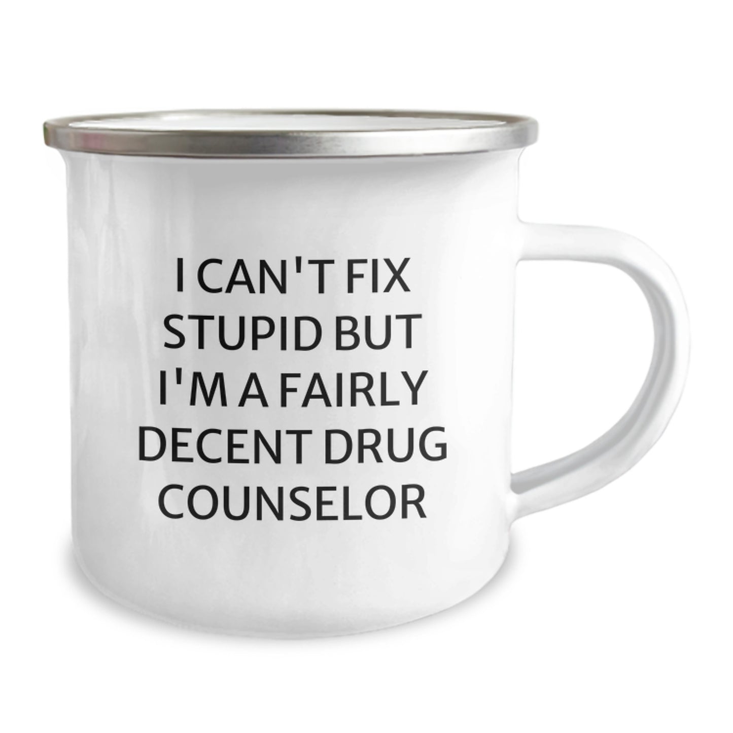 Funny Drug Counselor Gifts from Friends for Valentine's Unique Camping Mugs, 'I Can't Fix Stupid But I'm A Fairly Decent Drug Counselor' Mug - Image 2