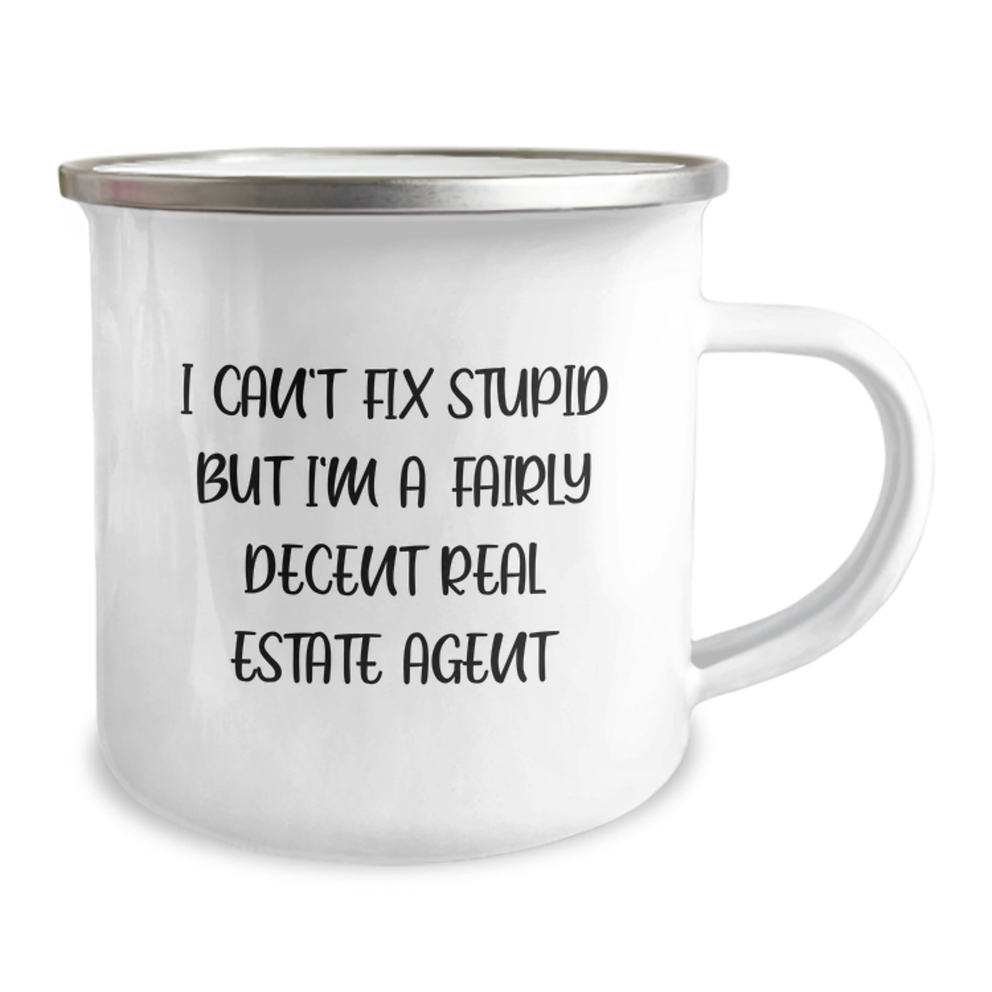 Funny Real Estate Agent Gifts from Friends - I Can't Fix Stupid But I'm A Fairly Decent Real Estate Agent, Unique Graduation Gifts for Real Estate Agent, 12 oz Stainless Steel Camping Mug - Image 2