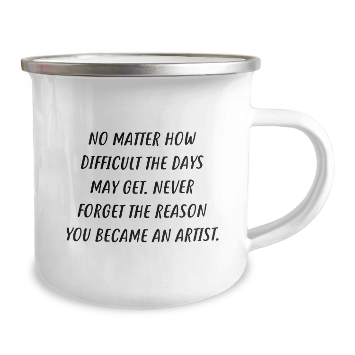 Gifts from Friends and Family for the Artist, Unique Artist Camping Mug for Graduation, Funny Quote - 'Never Forget The Reason You Became An Artist.' - Image 2