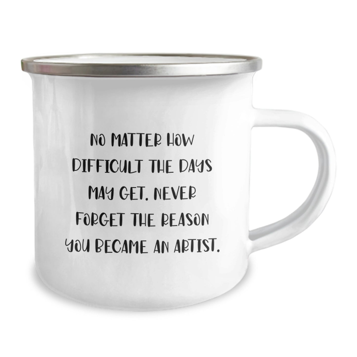 Gifts from Friends to Artist Graduation Unique Inspirational Camping Mugs, Funny Quote Never Forget Why You Became an Artist, 12oz Stainless Steel with Enamel Finish - Image 2