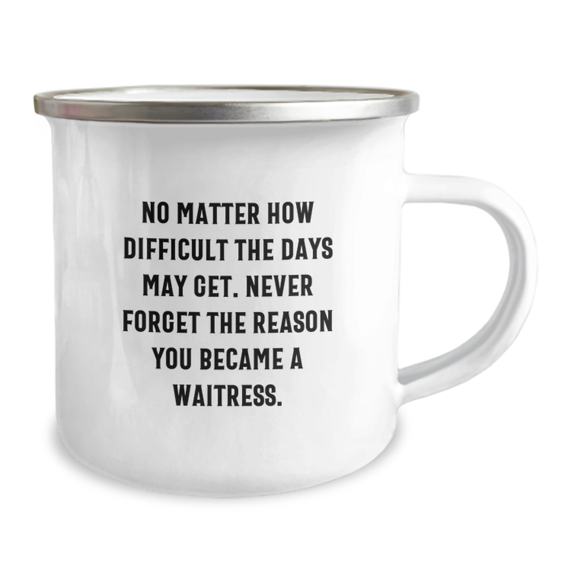 Funny Waitress Quotes Gifts from Men to Women, Inscription for Waitress, Unique Graduation Unique Gifts for Waitress, Camping Mug 12 oz Stainless Steel Enamel Finish - Image 2