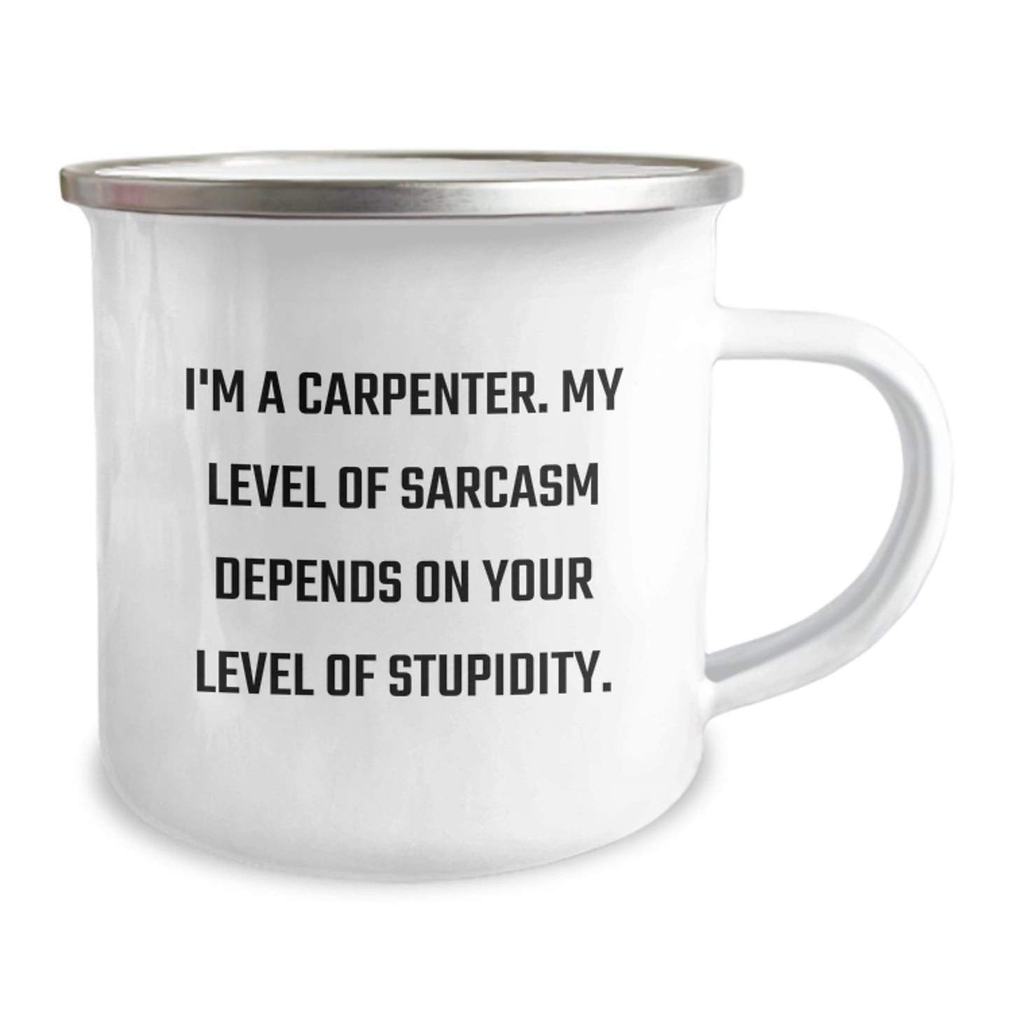 Funny Carpenter Gifts for Men, Gifts from Friends, Graduation Unique Gifts for Carpenter, Camping Mug with I'm A Carpenter Level Of Sarcasm Depends On Your Level Of Stupidity - Image 2
