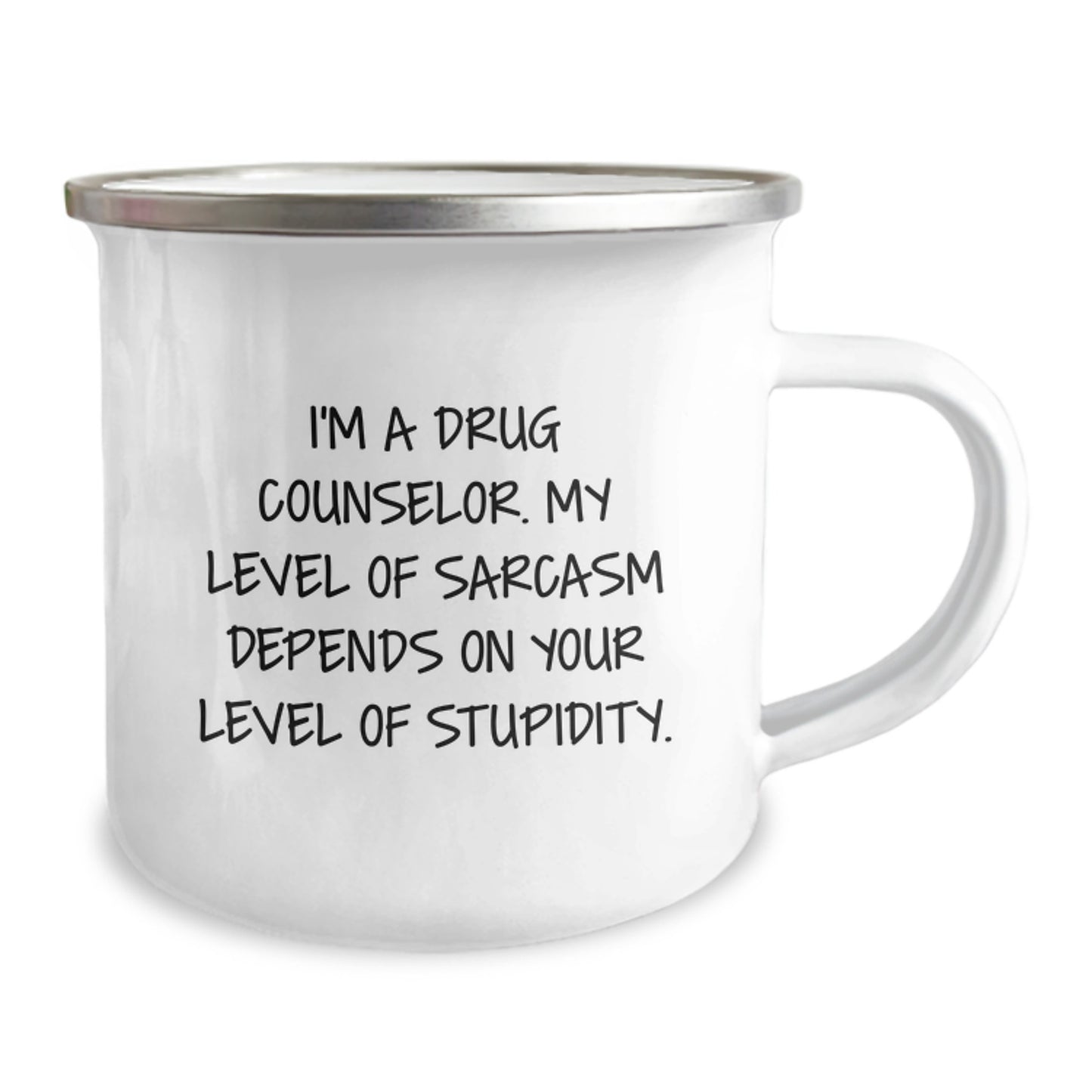 Funny Drug Counselor Gifts, Camping Mug, I'm A Drug Counselor My Level Of Sarcasm Depends On Your Level Of Stupidity, Gifts from Family to Drug Counselor - Image 2