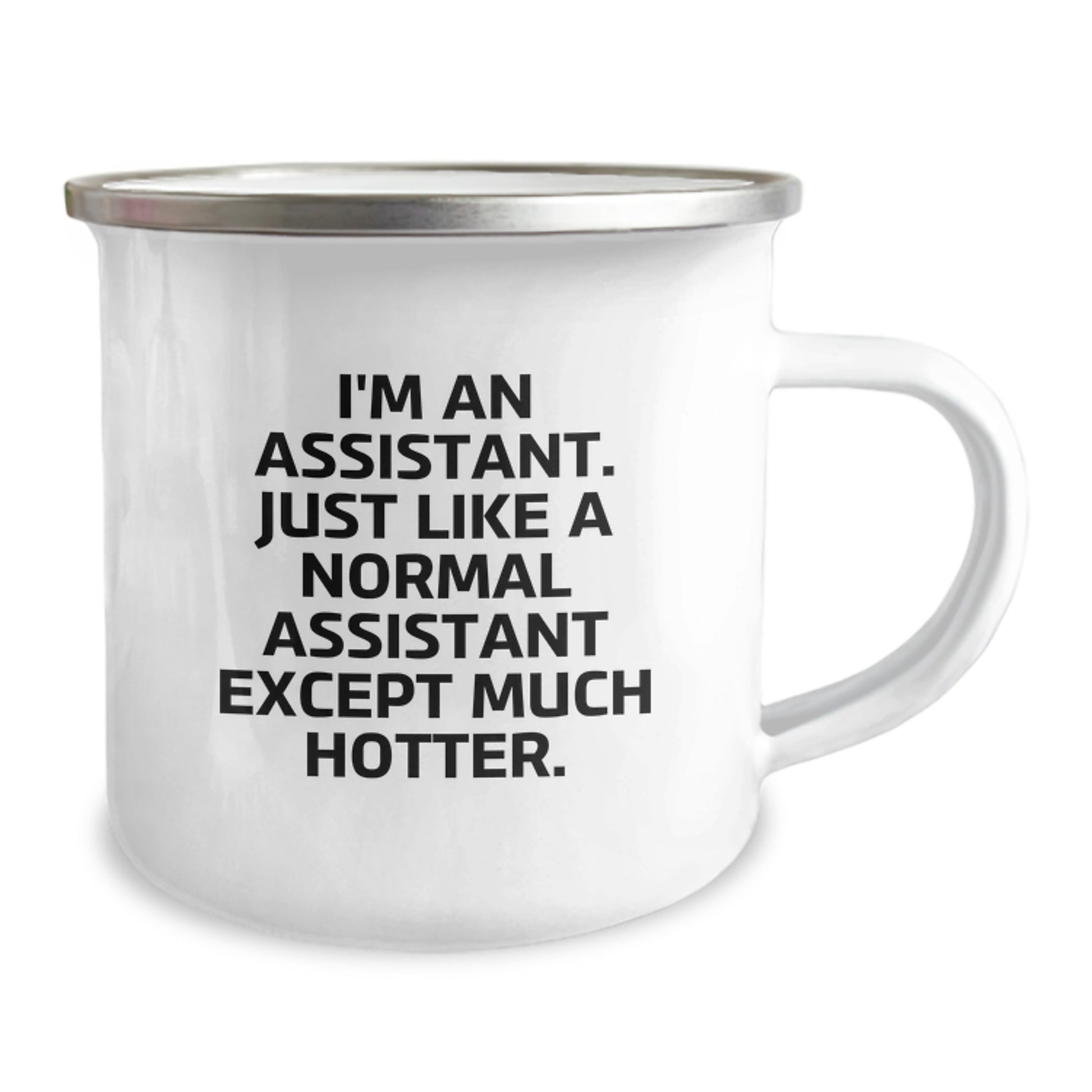 Funny Assistant Camping Mug Gifts from Men, Unique Father's Day Presents for Assistant, Enamel Camping Mug with Quote 'I'm An Assistant. Just Like A Normal Assistant Except Much Hotter.' - Image 2