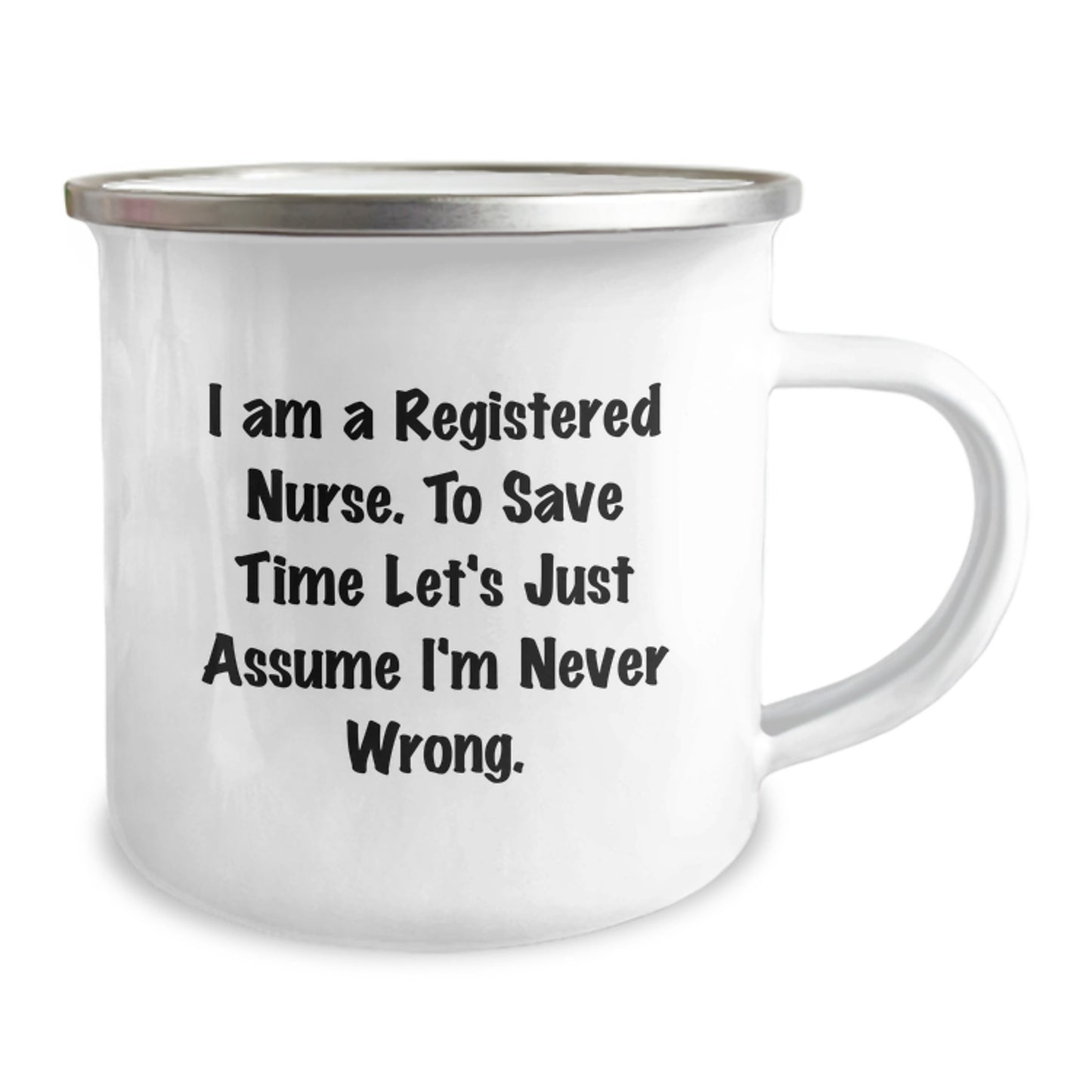 Funny Registered Nurse Gifts from Family to Graduating Registered Nurse - 'Never Wrong' Sarcasm Camping Mug for RN - Image 2