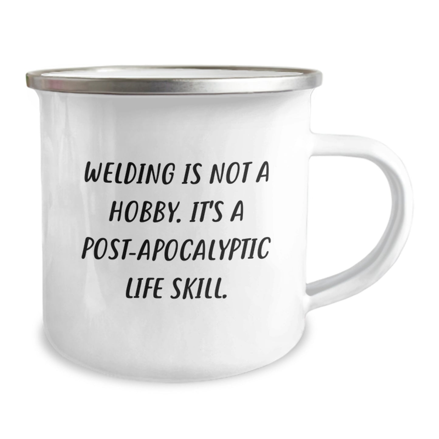 Funny Welding Birthday Unique Gifts for Friends, Family, or Coworkers - 'Welding Is Not A Hobby. It's A Post-apocalyptic Life Skill.' Camping Mug - Image 2