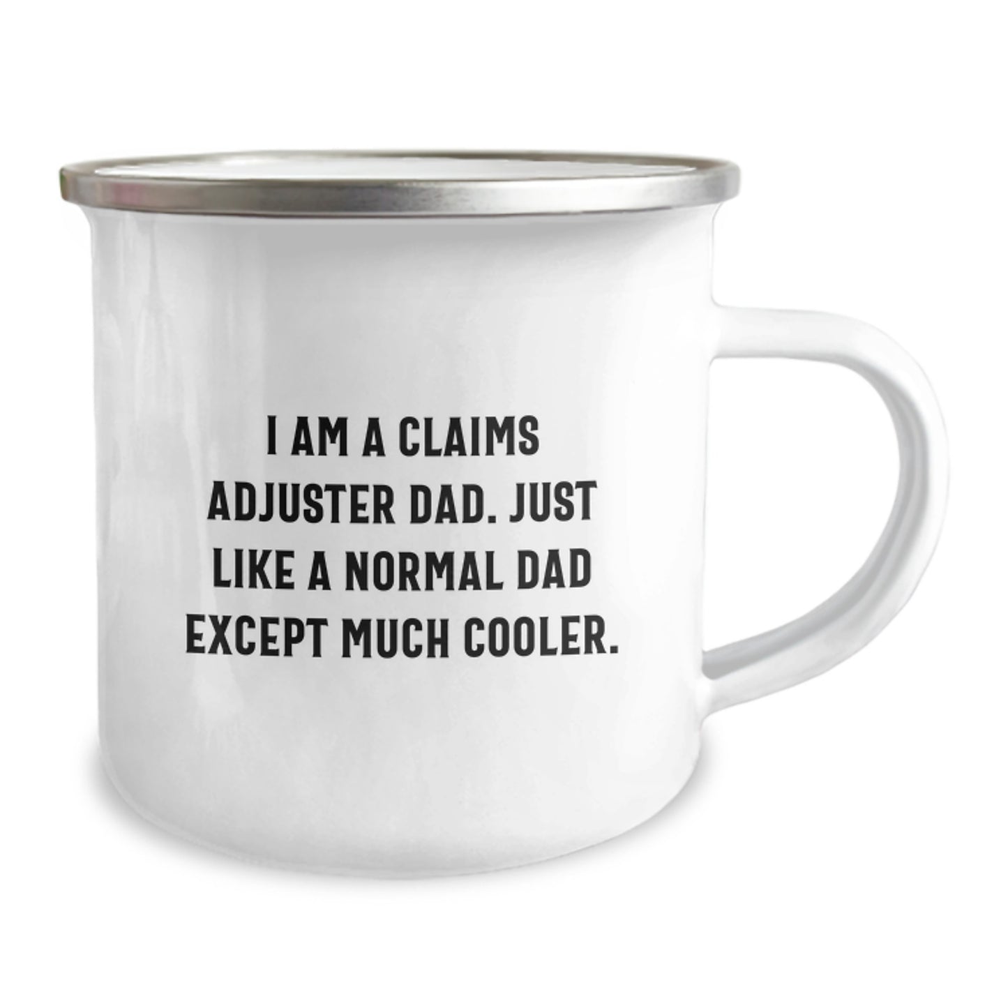 Funny Claims Adjuster Birthday Unique Gifts for Him - Camping Mug, Unique Gift Ideas from Dad to Claims Adjuster Son - 'I Am A Claims Adjuster Dad' Enamel Mug - Image 2
