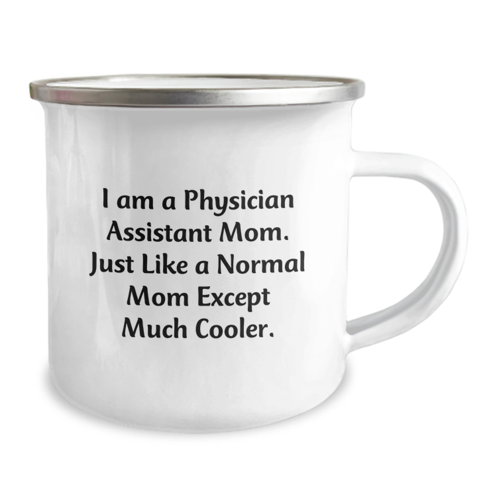 Funny Physician Assistant Mom Camping Mug Gifts from Men to Women on Valentine's - I Am A Physician Assistant Mom Just Like A Normal Mom Except Much Cooler - Image 2