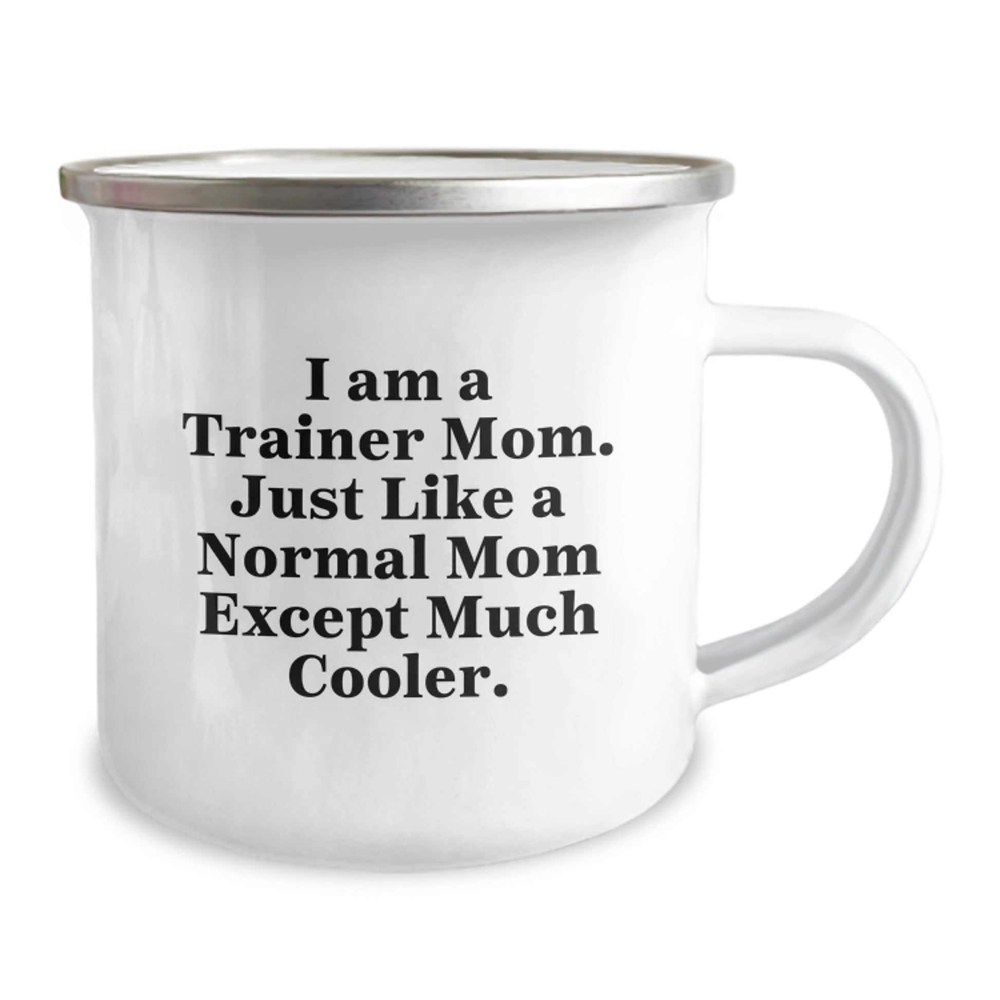 Funny Trainer Gifts for Birthday - 'I Am A Trainer Mom Except Much Cooler' Camping Mug Gifts from Mom to Trainer - Image 2