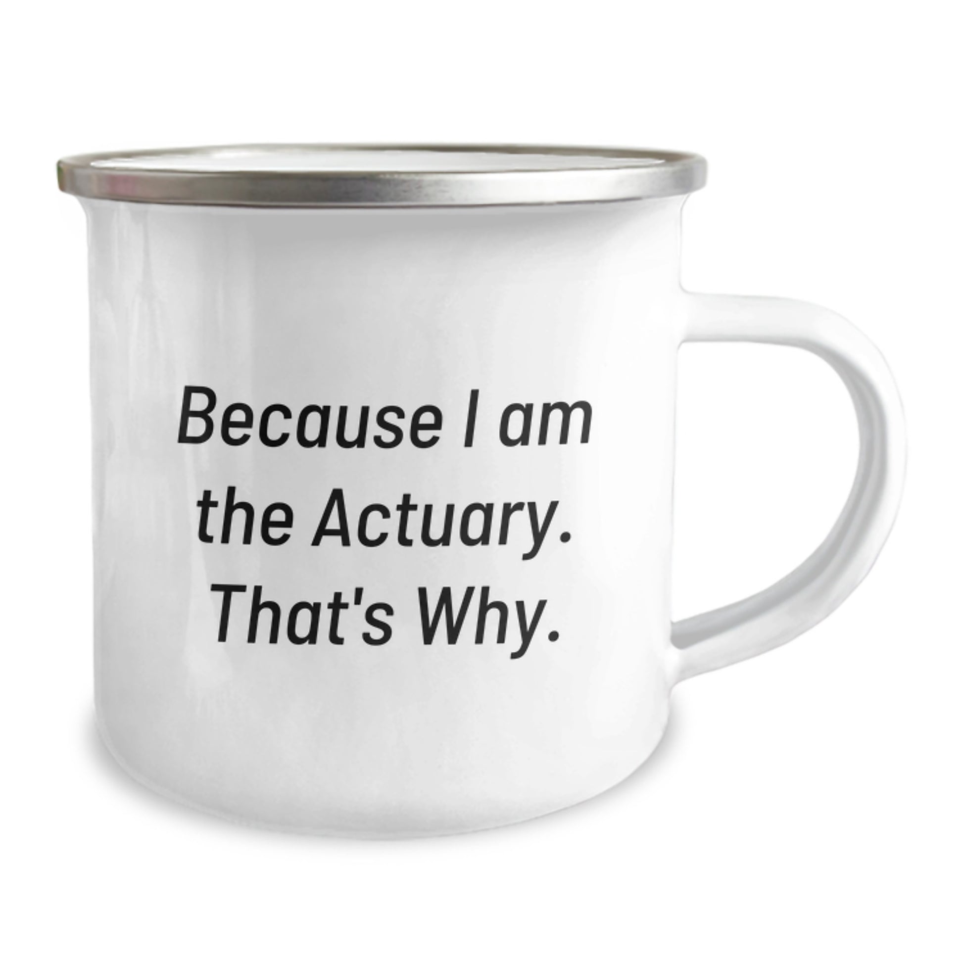 Funny Actuary Gifts for Men, Because 'I Am The Actuary' Camping Mug, Unique Christmas Unique Gifts from Family to Actuary Friends - Image 2