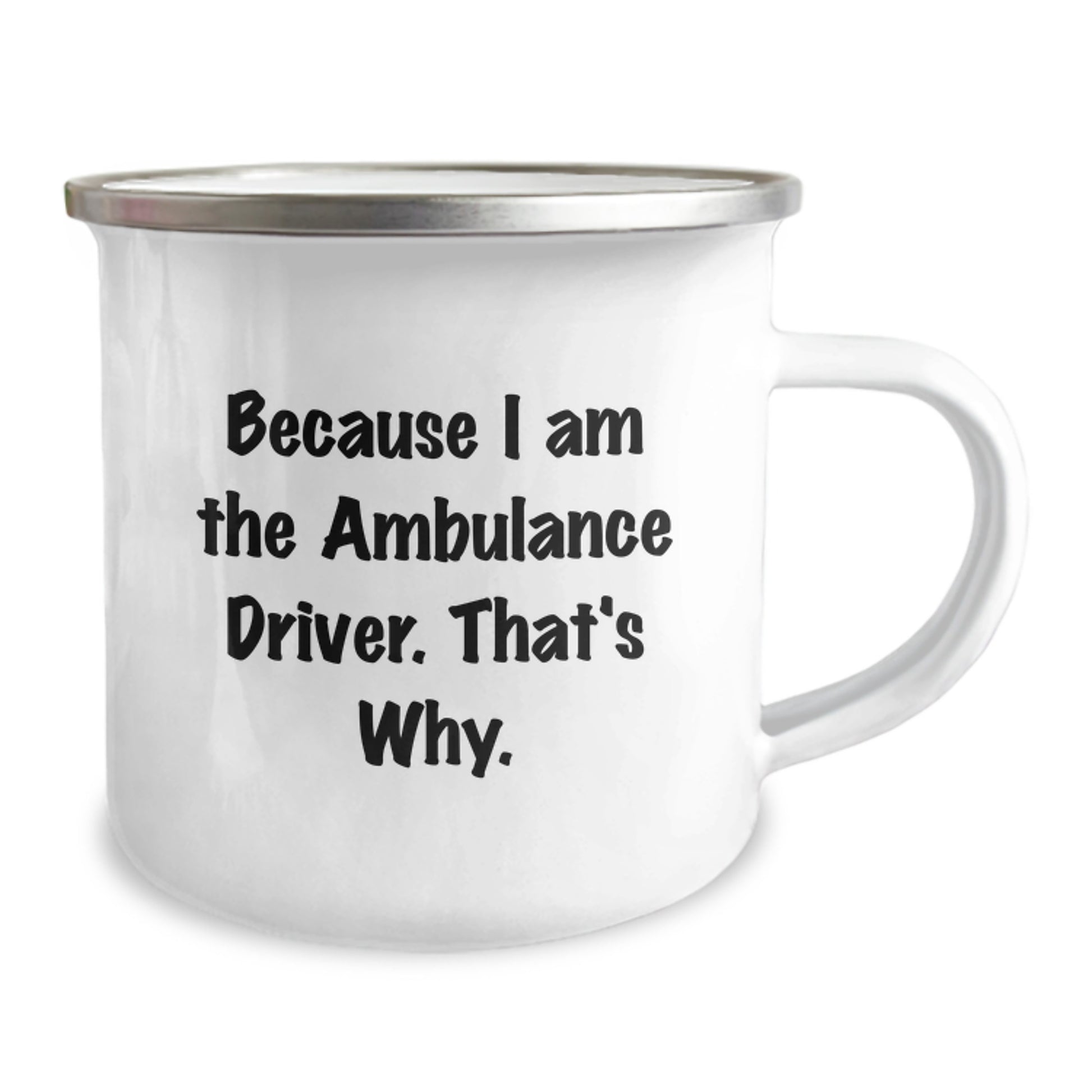 Ambulance Driver Gifts - Funny Christmas Camping Mugs with Because I Am The Ambulance Driver That's Why., Great for Ambulance Driver Men and Women, Ambulance Driver Friends and Family - Image 2