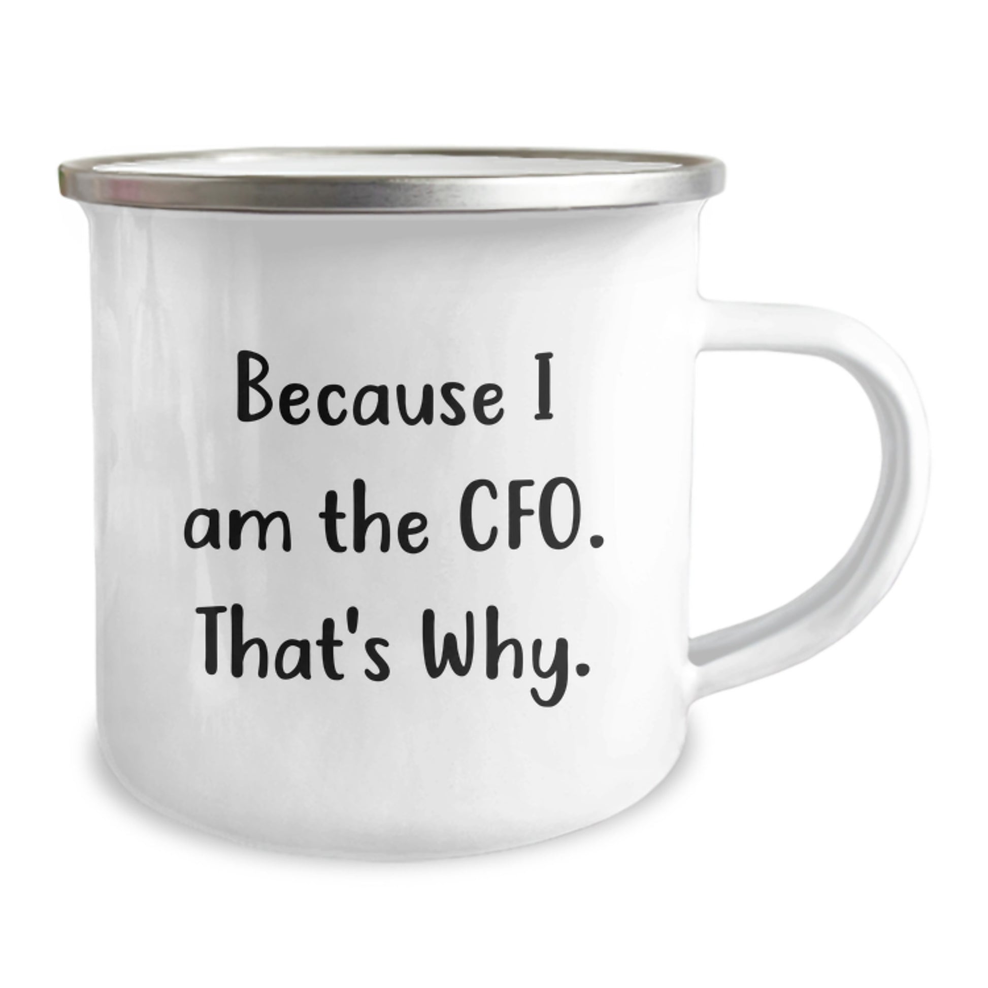 Funny CFO Gifts for Him or Her - Valentine's Unique CFO Camping Mug with Because I Am The Cfo. That's Why. Quote - Gifts from Men to Women or Friends - Perfect for CFOs and Outdoor Enthusiasts - Image 2