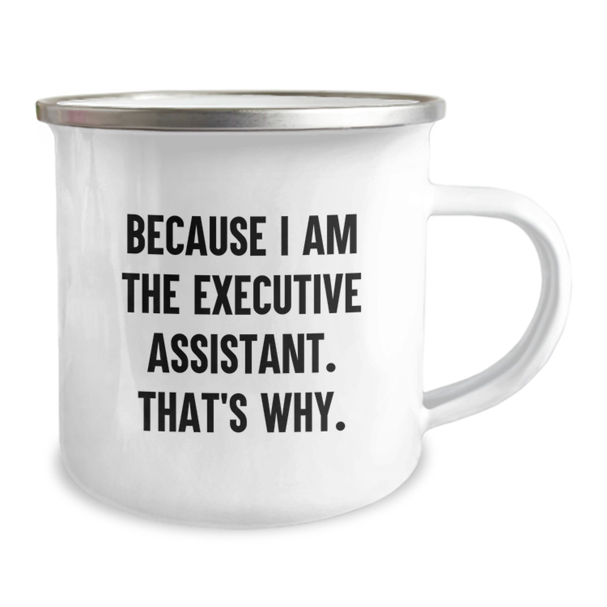 Funny Executive Assistant Gifts for Birthday - Camping Mug Because I Am The Executive Assistant That's Why - Gifts from Friends to Executive Assistant - Image 2