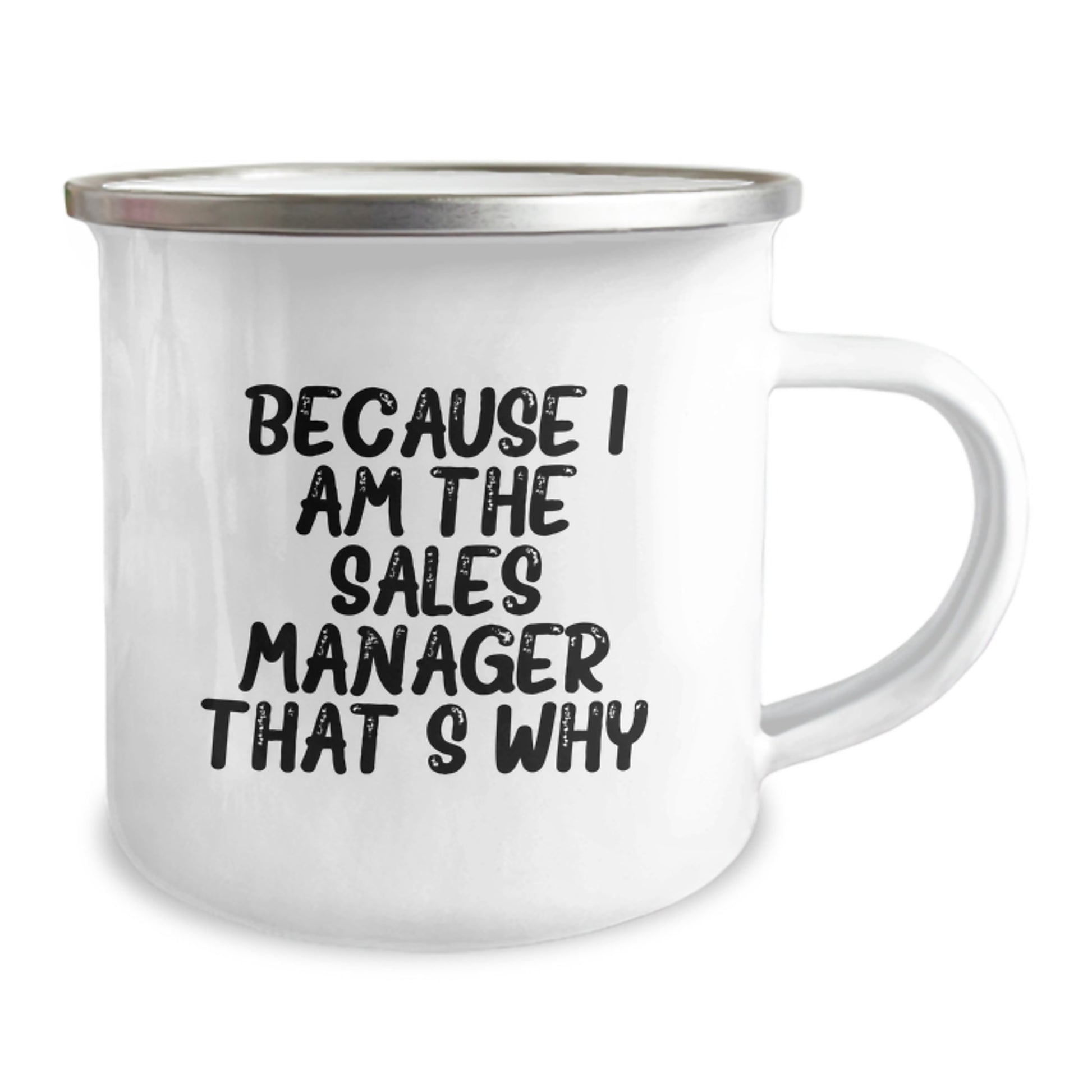 Funny Sales Manager Camping Mug Gifts from Family to Friends - Because I Am The Sales Manager. That's Why. Birthday Unique Gifts for Sales Manager Men - Image 2
